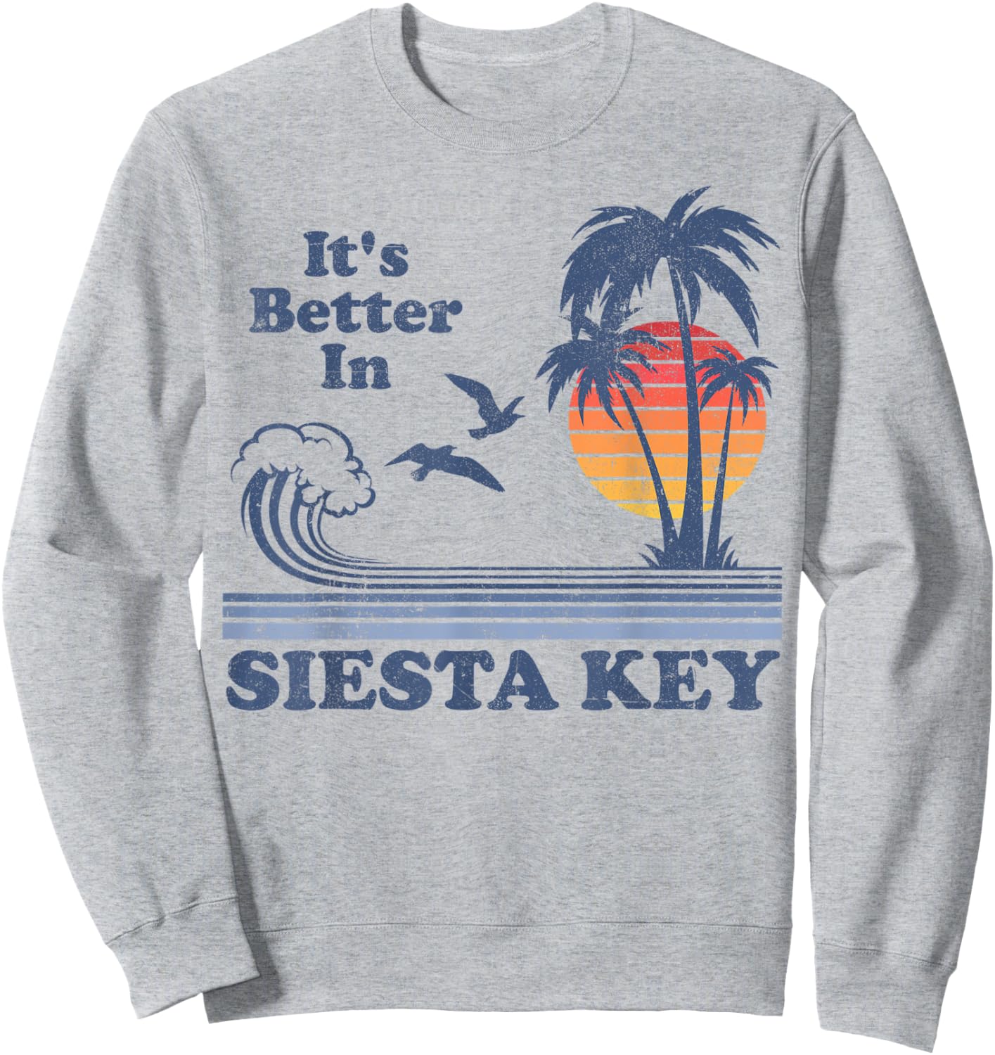 Its Better In Siesta Key Florida Beach Retro Vintage 80s 70s Women Kids Sweatshirt - Sweatshirt | Ash