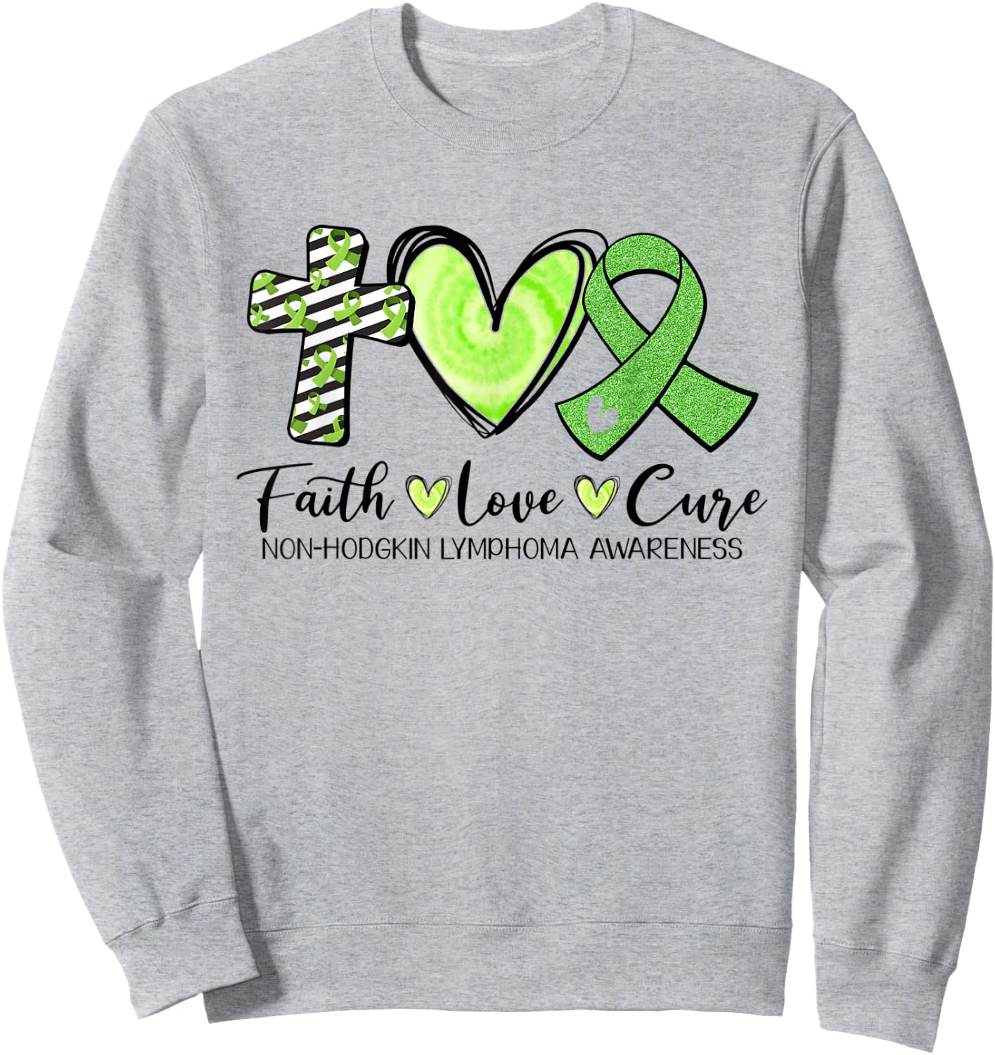 Faith Hope Cure Green Ribbon Non-Hodgkin Lymphoma Awareness Sweatshirt - Sweatshirt | Ash