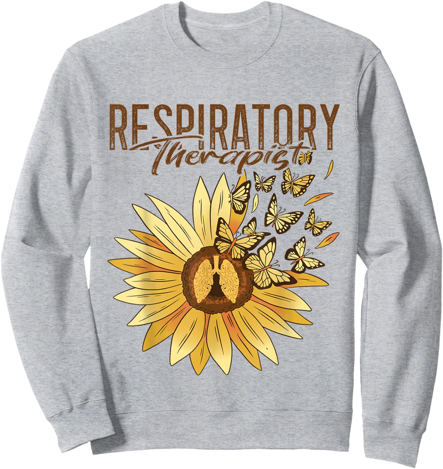 Respiratory Therapist Sunflower RT Lungs Respiratory Therapy Sweatshirt - Sweatshirt | Ash