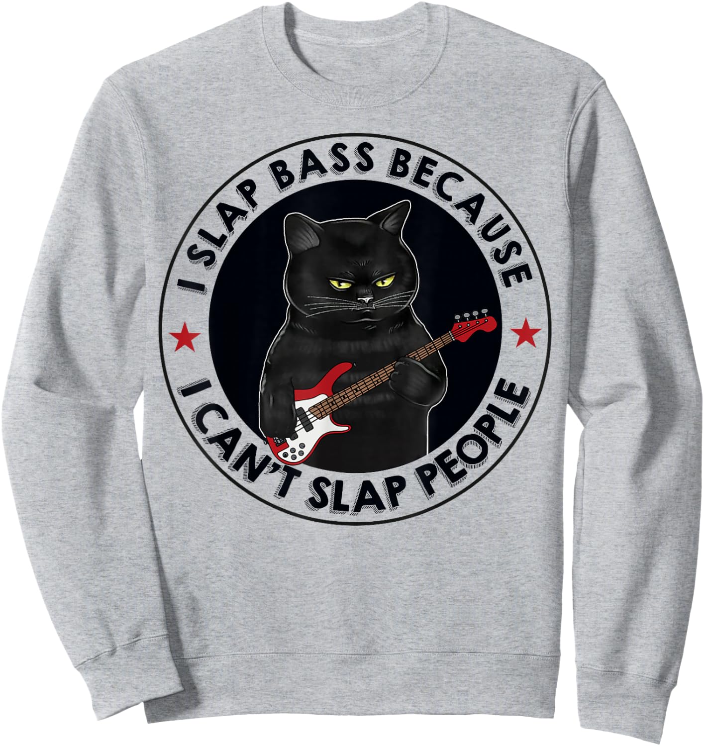 I Slap Bass Because I Can't Slap People Guitar Cat Sweatshirt - Sweatshirt | Ash