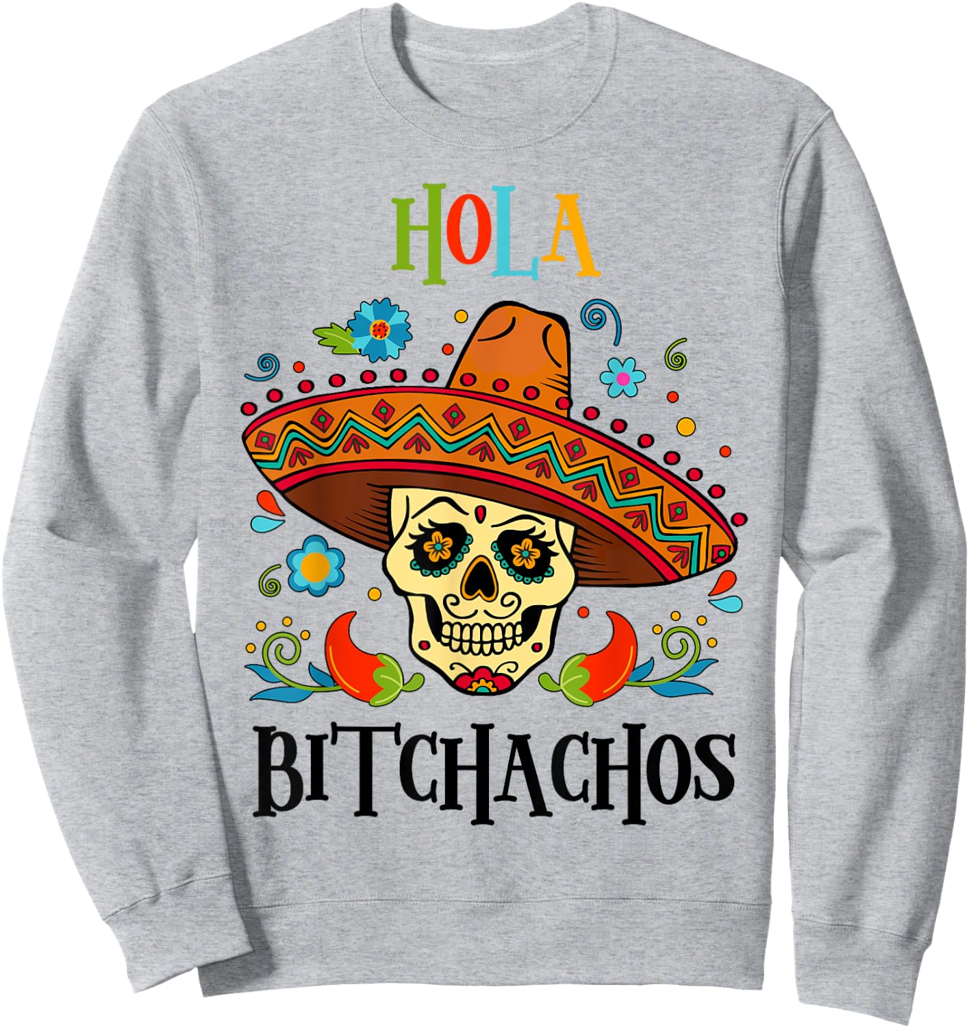 Cinco De Mayo Hola Bitchachos Shirt Women Mexican Skull Gift Sweatshirt - Sweatshirt | Ash