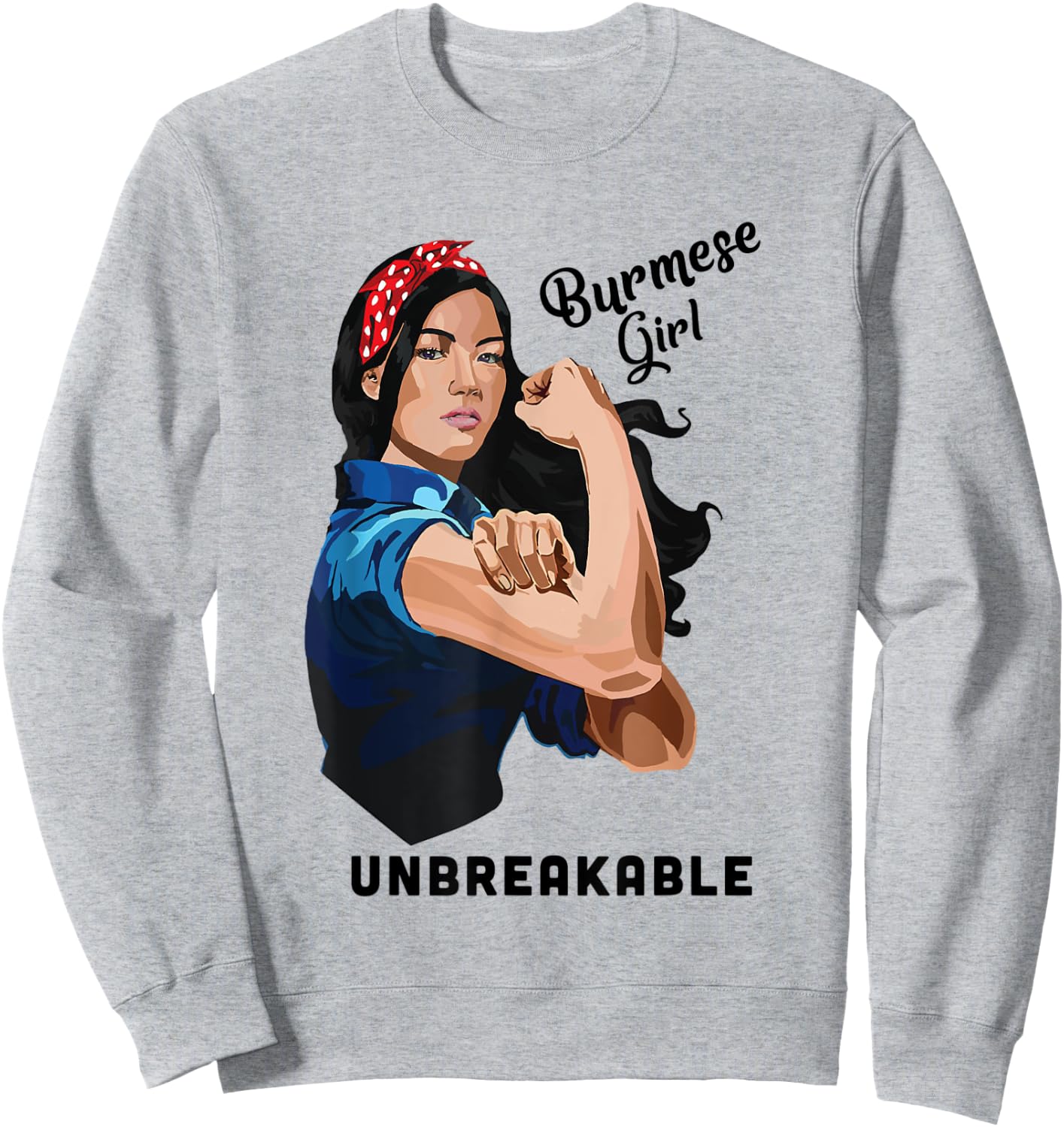 Burmese Girl Unbreakable Rosie Riveter Retro Proud Heritage Sweatshirt - Sweatshirt | Ash