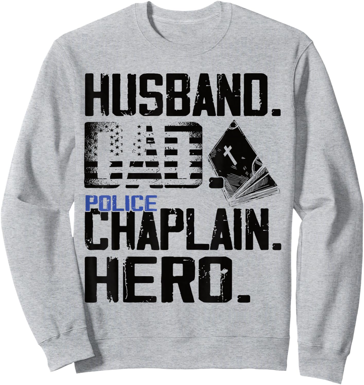 Husband dad police chaplain hero - Funny chaplain Sweatshirt - Sweatshirt | Ash