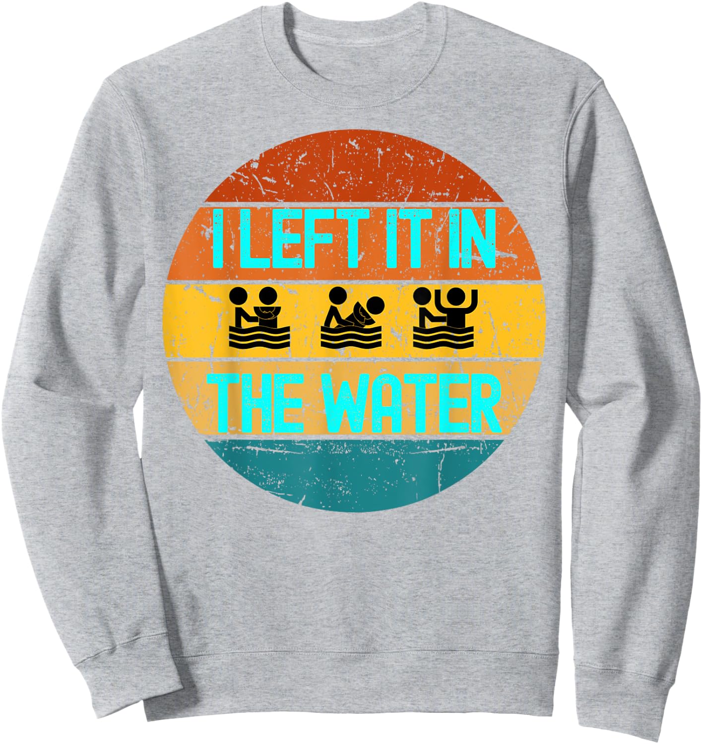 I Left It In The Water Baptism for Baptized Adults or youth Sweatshirt - Sweatshirt | Ash
