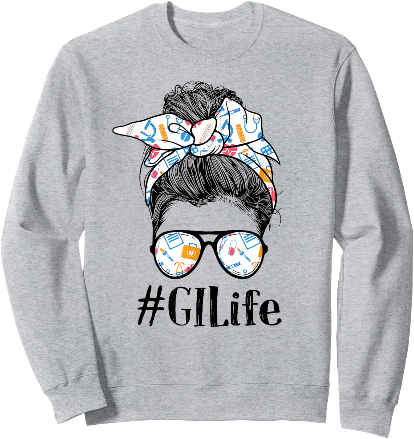 GI Gastroenterology Nurse Life Appreciation Day Messy Bun Sweatshirt - Sweatshirt | Ash