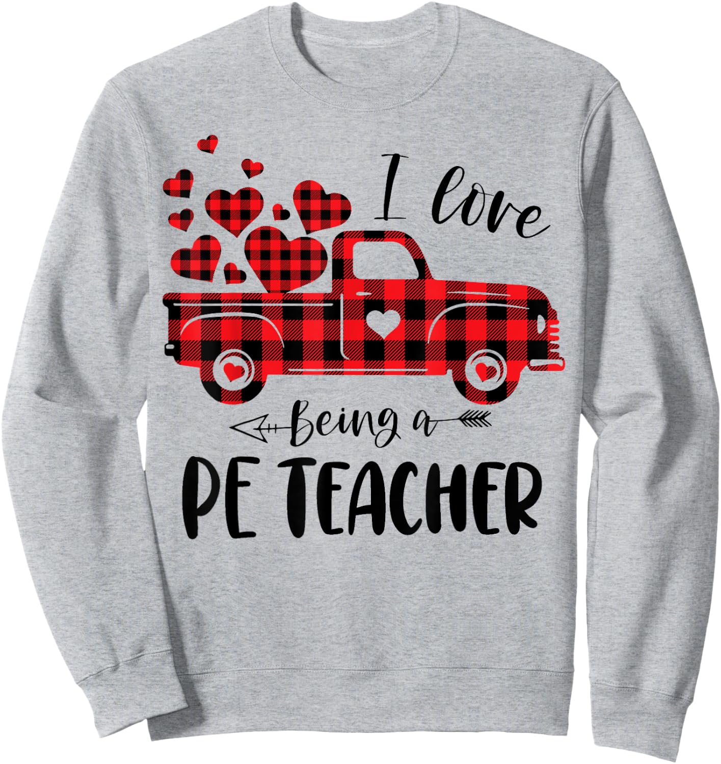 I Love Being A PE Teacher Red Plaid Truck Valentines Day Women Sweatshirt - Sweatshirt | Ash