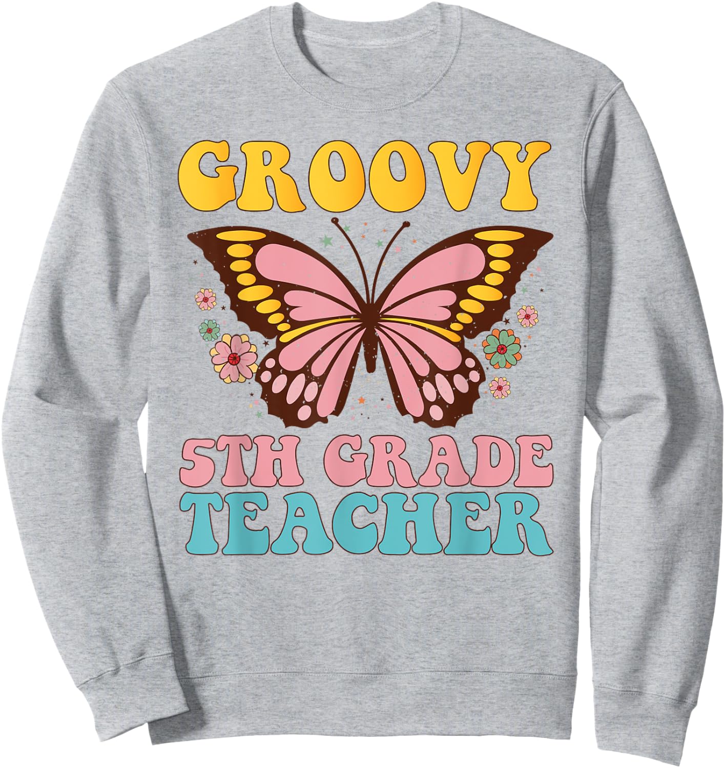 5th Fifth Grade Teacher First day Of Back To School Women Sweatshirt - Sweatshirt | Ash