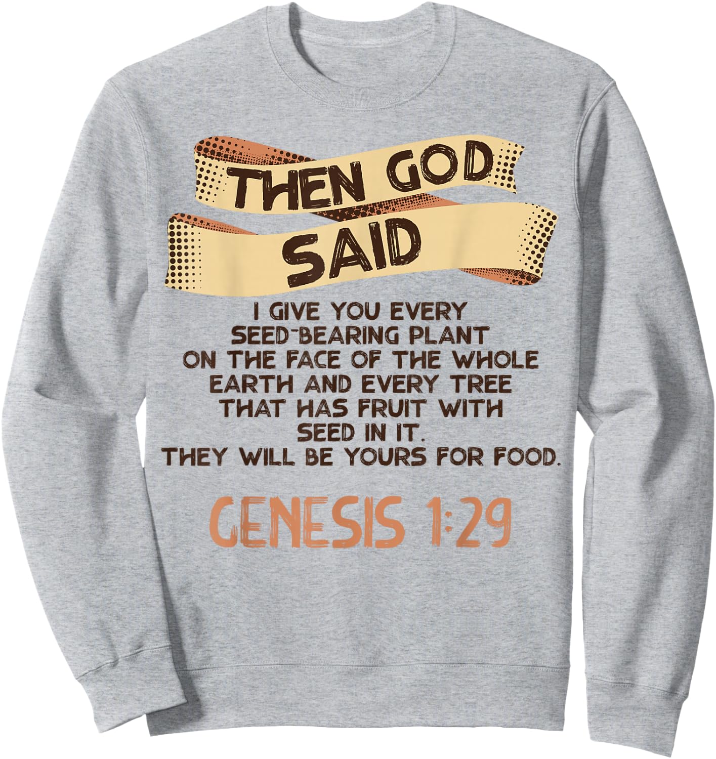 Genesis 1:29 Plant Based Diet Vegan Vegetarian Bible Verse Sweatshirt - Sweatshirt | Ash