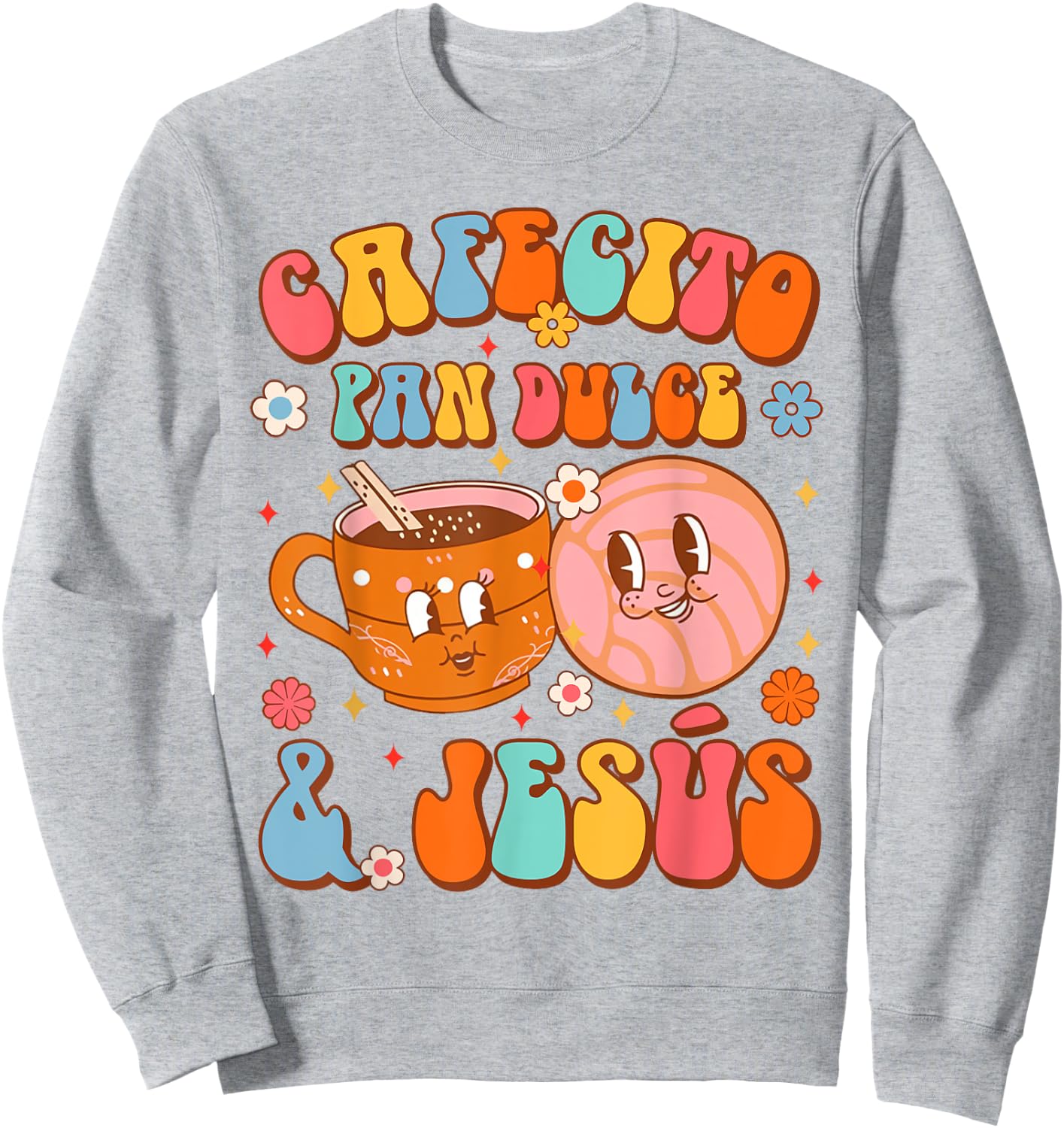 Pan Dulce Lover Coffee Mexican Cafecito Pan Dulce & Jesus Sweatshirt - Sweatshirt | Ash
