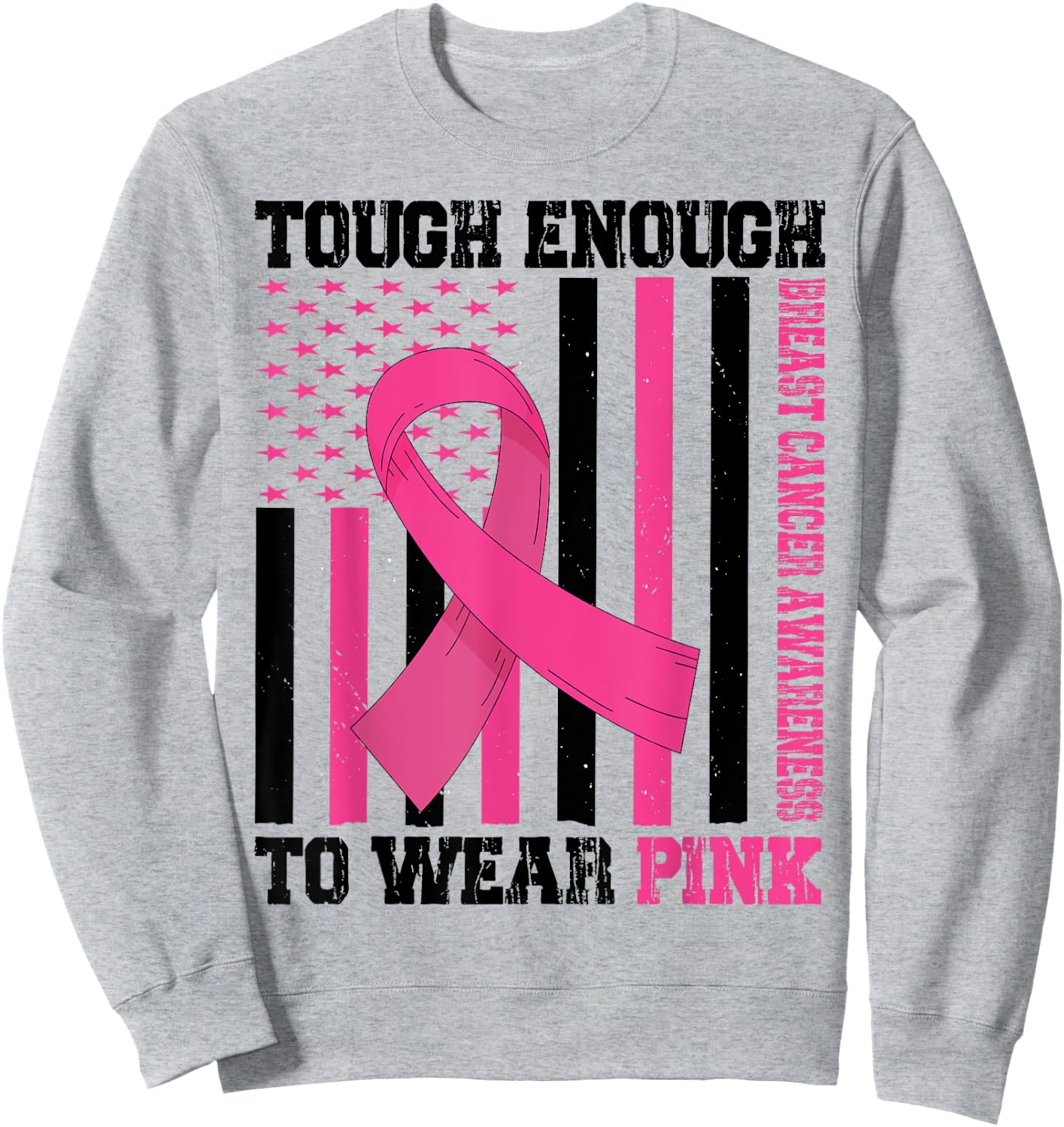 Tough Enough To Wear Pink Breast Cancer Awareness in October Sweatshirt - Sweatshirt | Ash