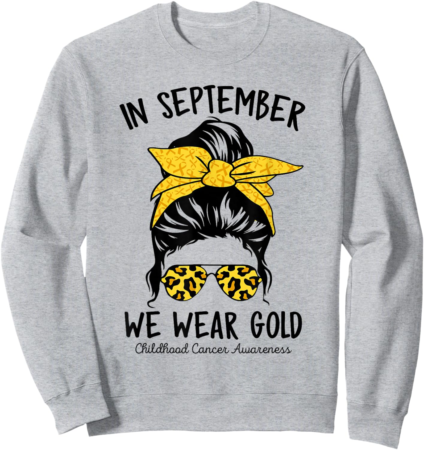Women Childhood Cancer Awareness In September We Wear Gold Sweatshirt - Sweatshirt | Ash