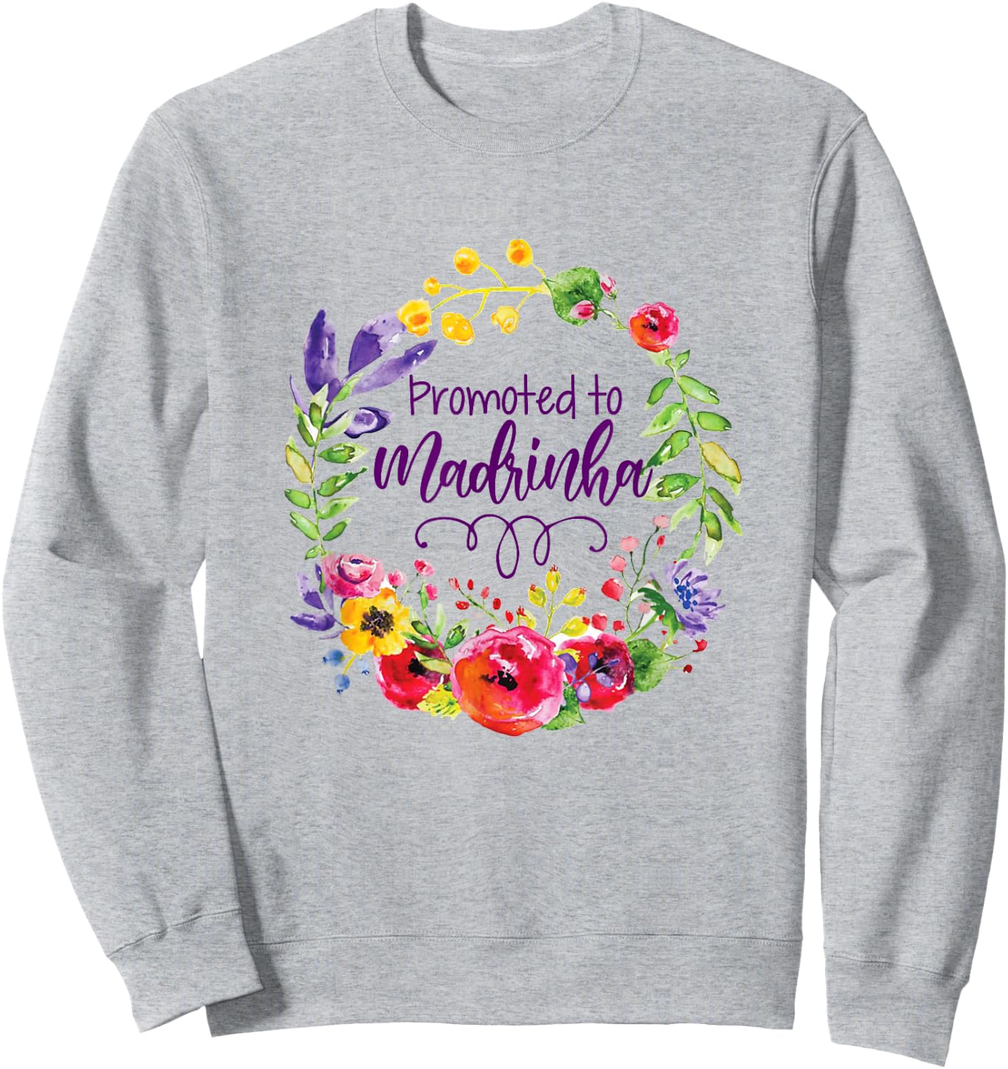 Promoted To Madrinha Portuguese Godmother Floral Mothers Day Sweatshirt - Sweatshirt | Ash