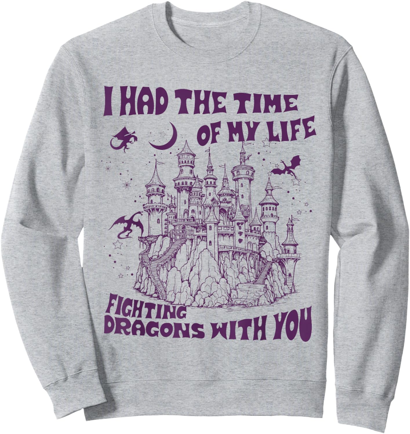 Vintage I Had the Time of My Life Fighting Dragons With You Sweatshirt - Sweatshirt | Ash