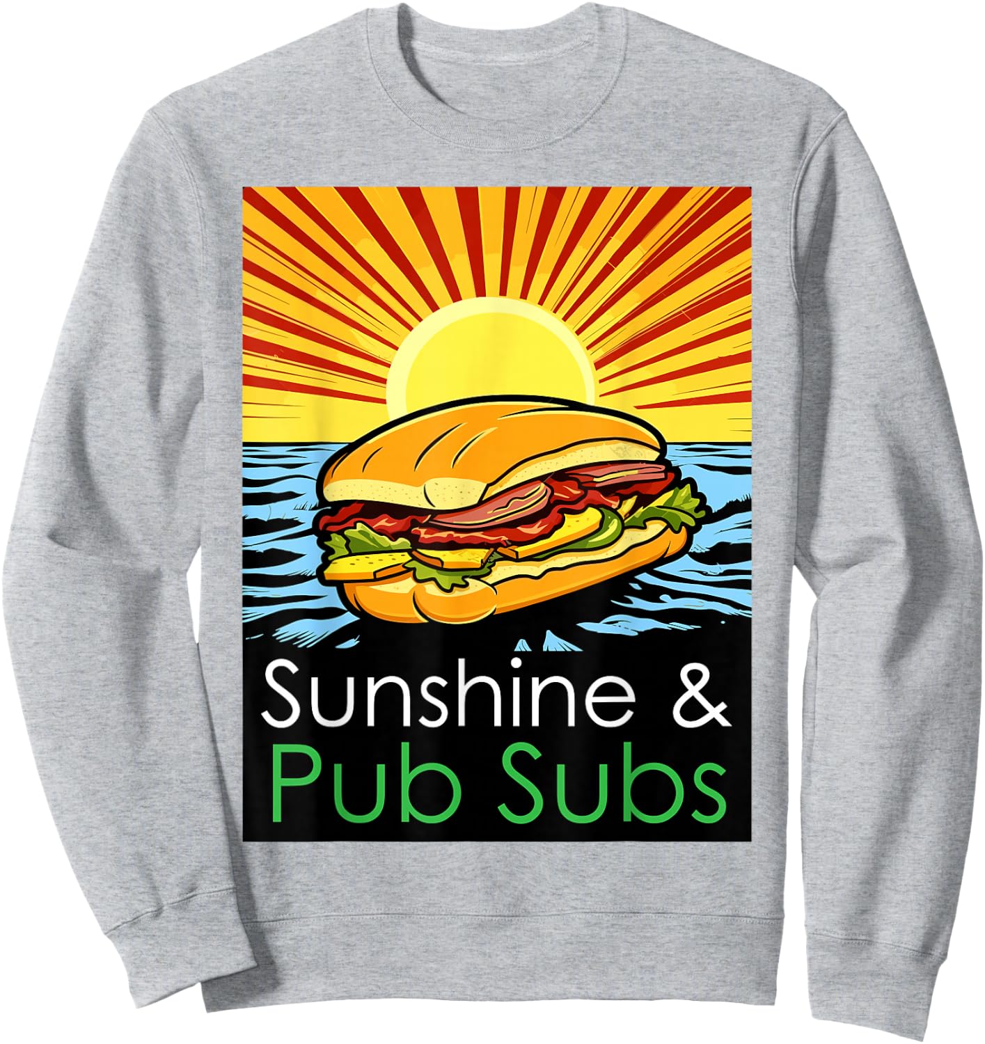Sunshine and Pub Subs Funny Cute Beach Lover Sunset Sweatshirt - Sweatshirt | Ash