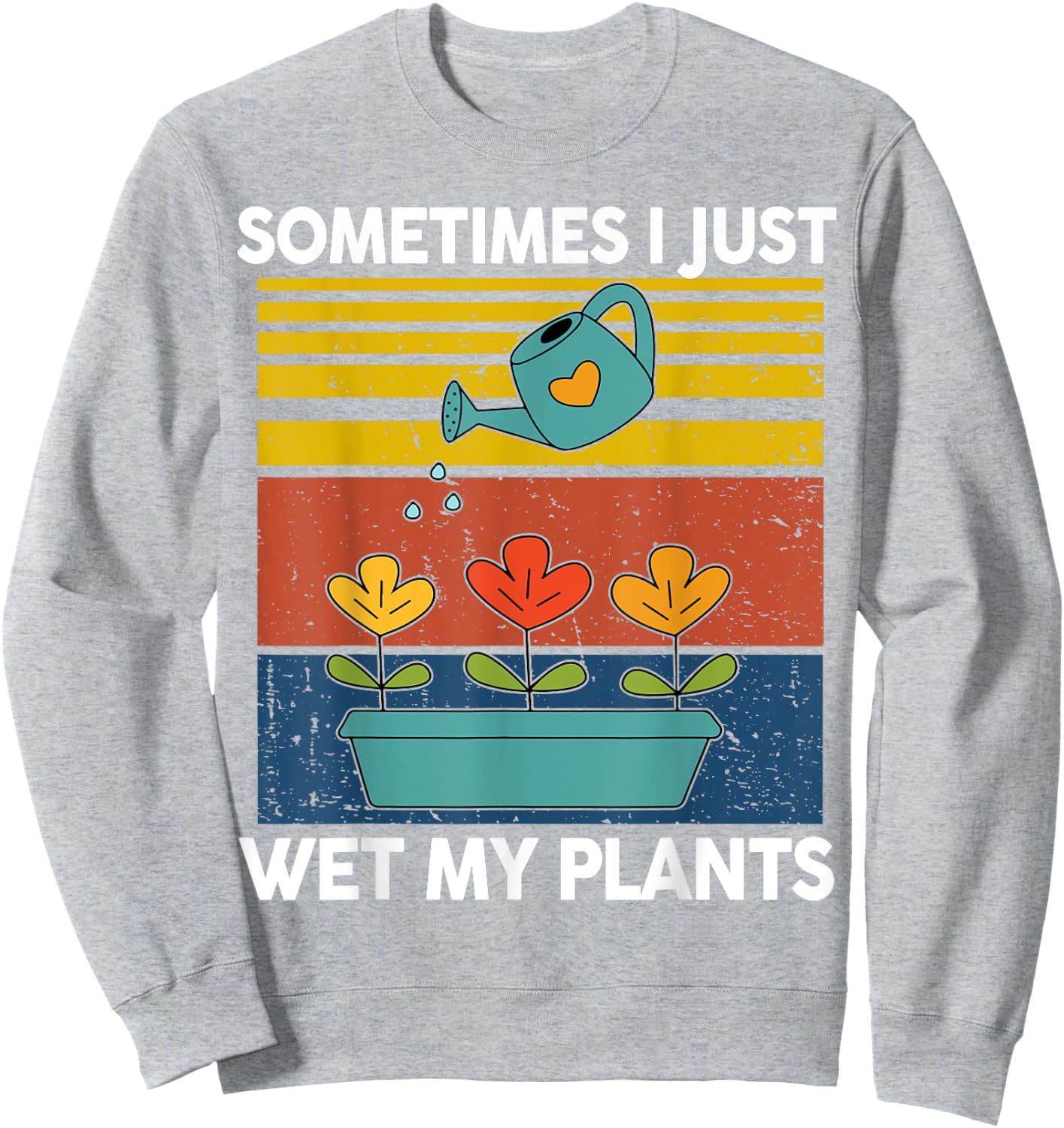 Garden-Shirt Sometime I Just Wet My Plant Funny Mom Women Sweatshirt - Sweatshirt | Ash