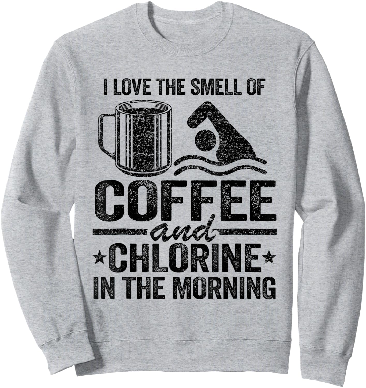I Love The Smell Of Coffee And Chlorine In The Morning Sweatshirt - Sweatshirt | Ash