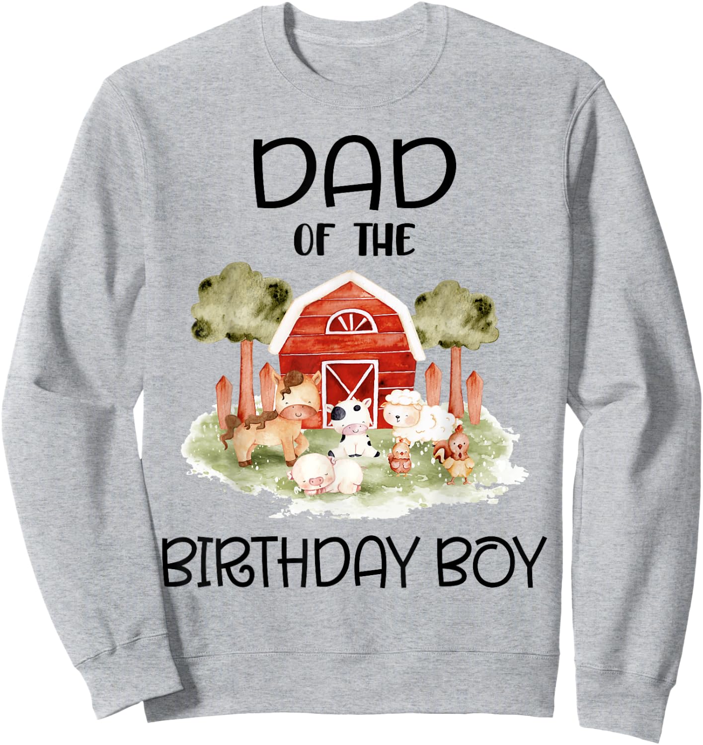 Dad of The Birthday For Boy Barnyard Farm Animals Party Sweatshirt - Sweatshirt | Ash