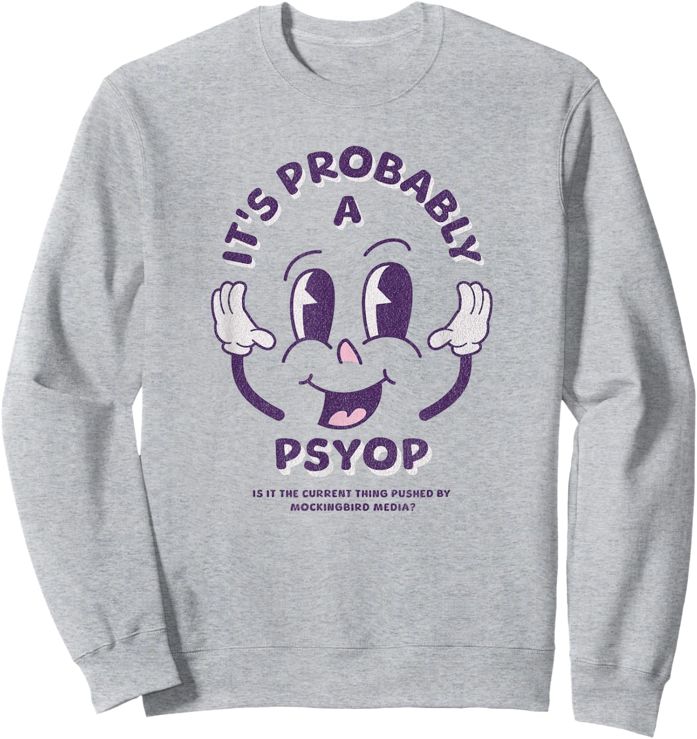 It's Probably a Psyop - Funny Conspiracy Theory Sweatshirt - Sweatshirt | Ash