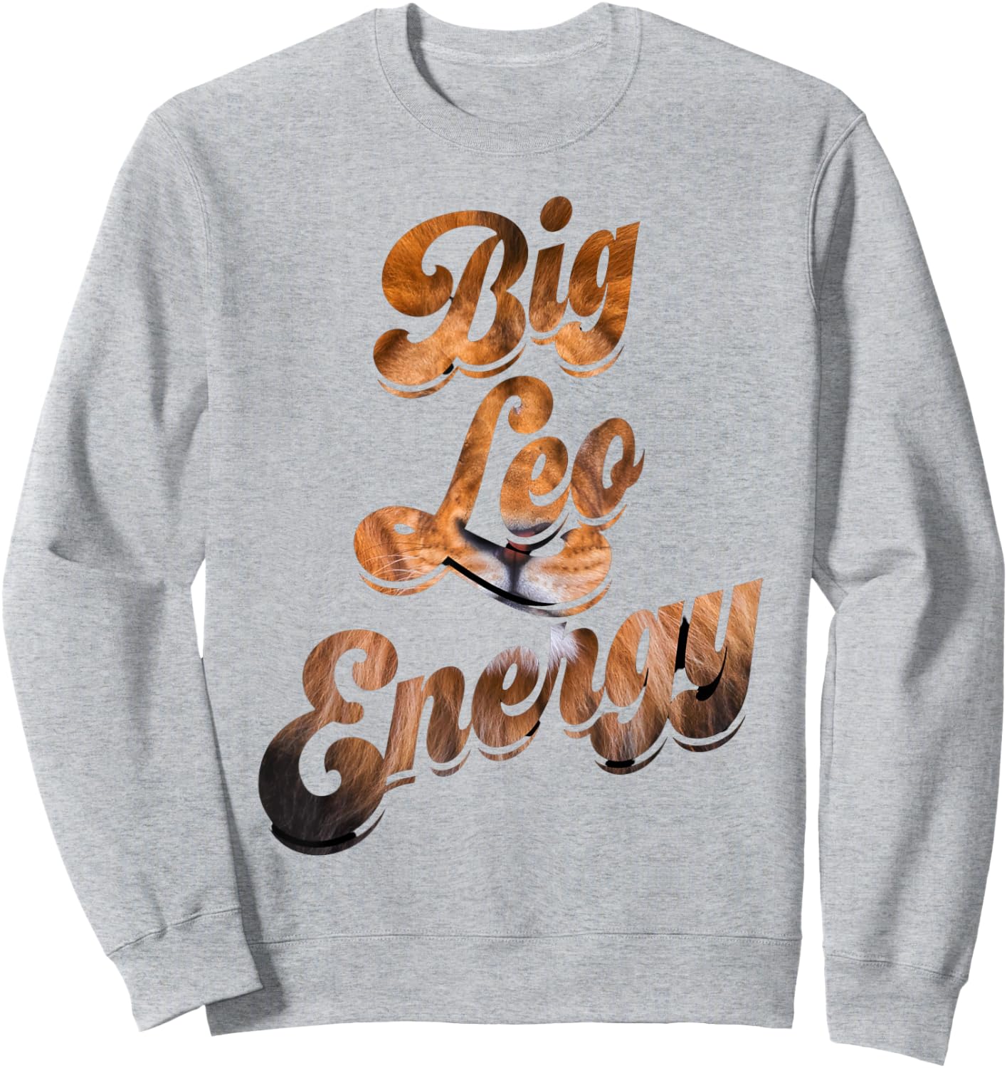 Big Leo Energy Leo Season Shirt Leo Lion Shirts Sweatshirt - Sweatshirt | Ash