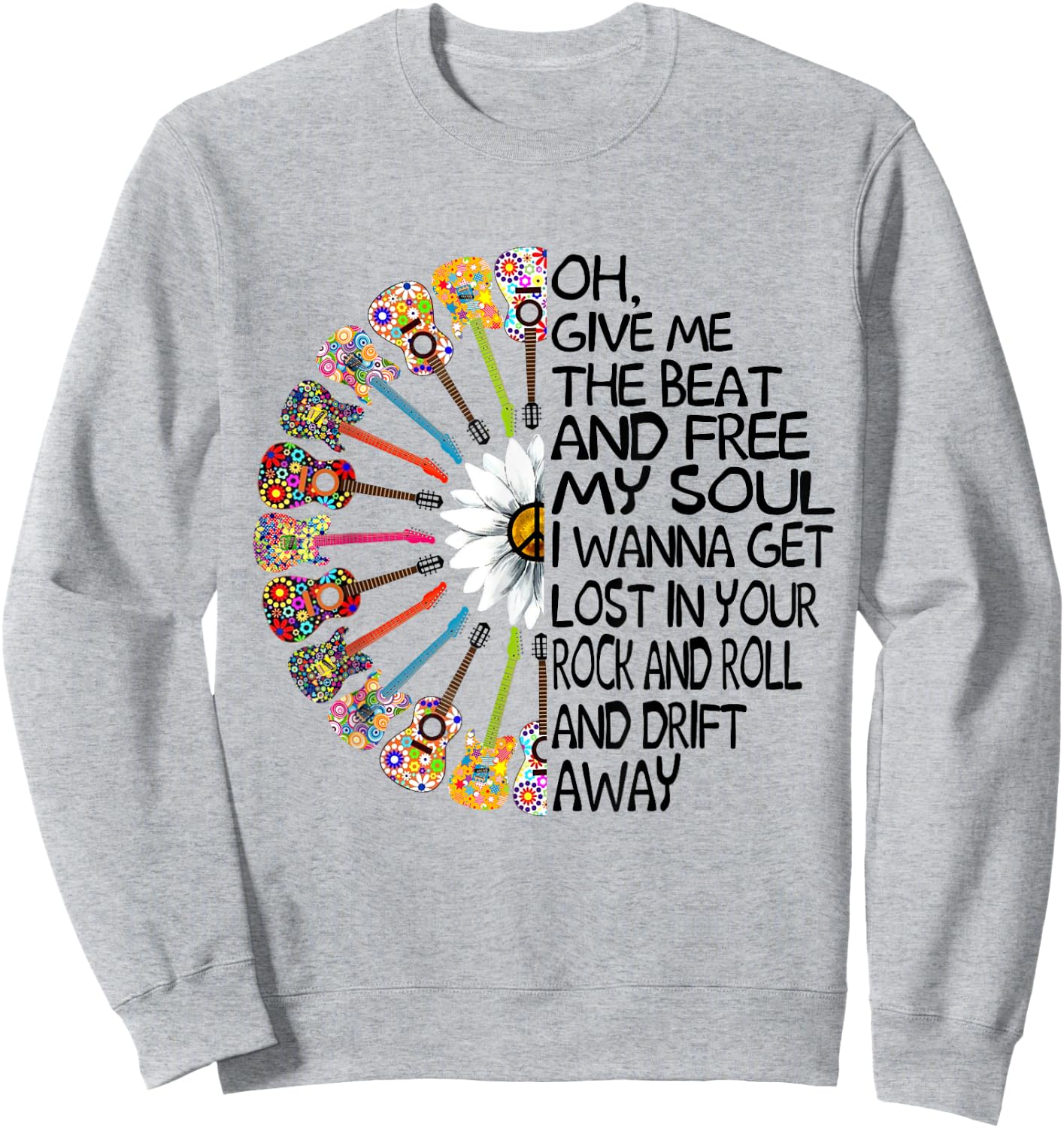 Oh Give Me The Beat And Free My Soul Hippie Guitar Daisy Sweatshirt - Sweatshirt | Ash