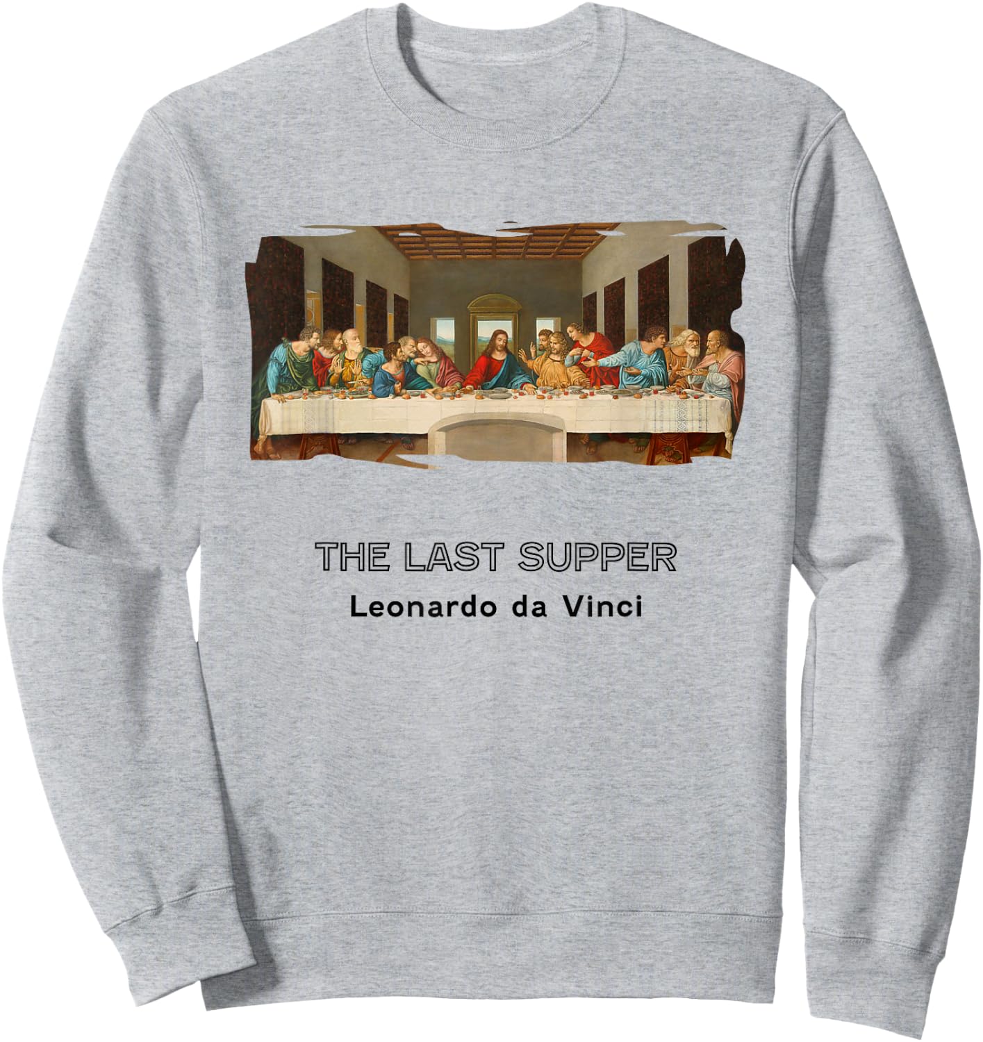 Last Supper by Leonardo daVinci Sweatshirt - Sweatshirt | Ash