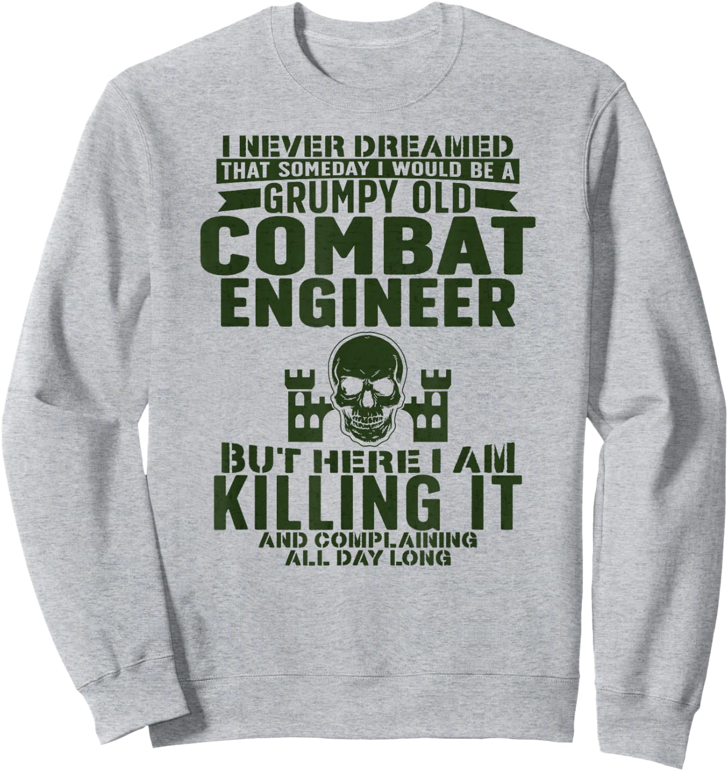 Grumpy Old Combat Engineer Combat Engineering Sweatshirt - Sweatshirt | Ash