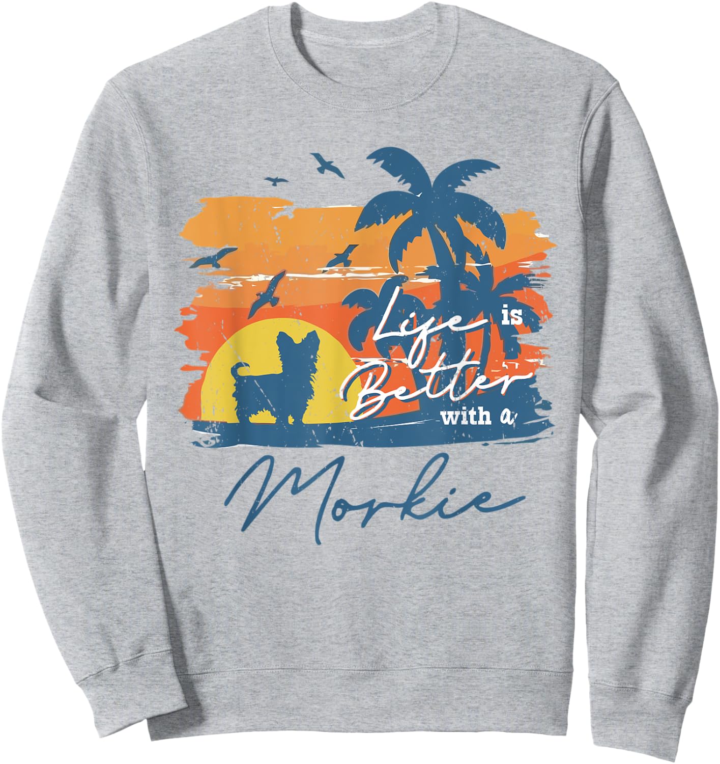 Morkie Life is Better Vintage Sunset Sweatshirt - Sweatshirt | Ash