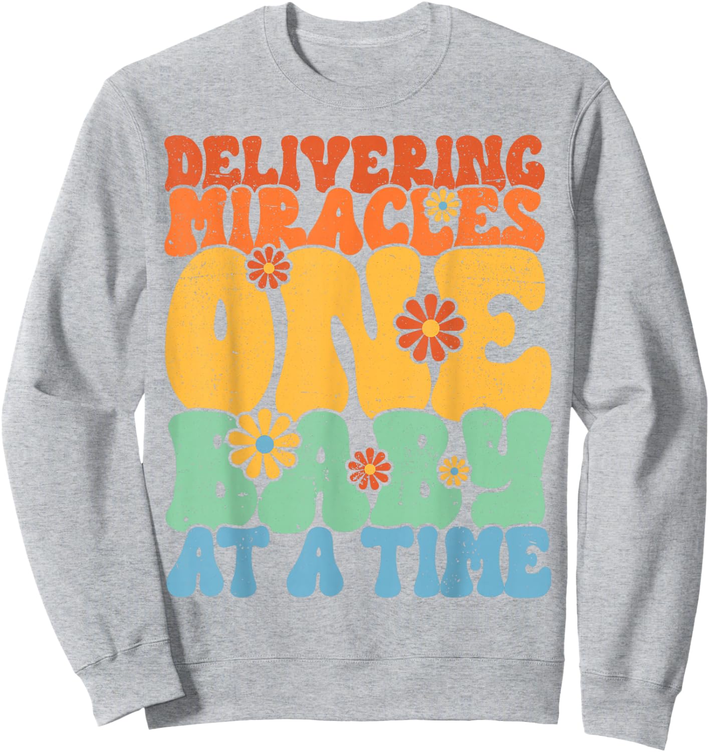 Delivering Miracles Labor and Delivery Nurse Sweatshirt - Sweatshirt | Ash