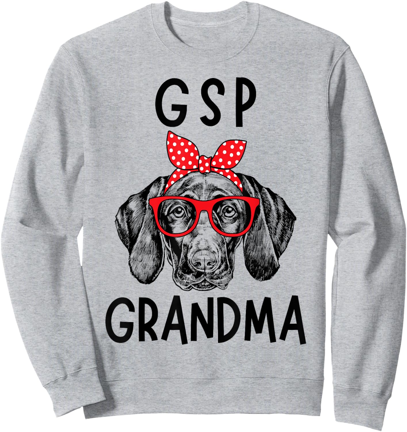 GSP Grandma German Shorthaired Pointer Dog Nana Mother's Day Sweatshirt - Sweatshirt | Ash