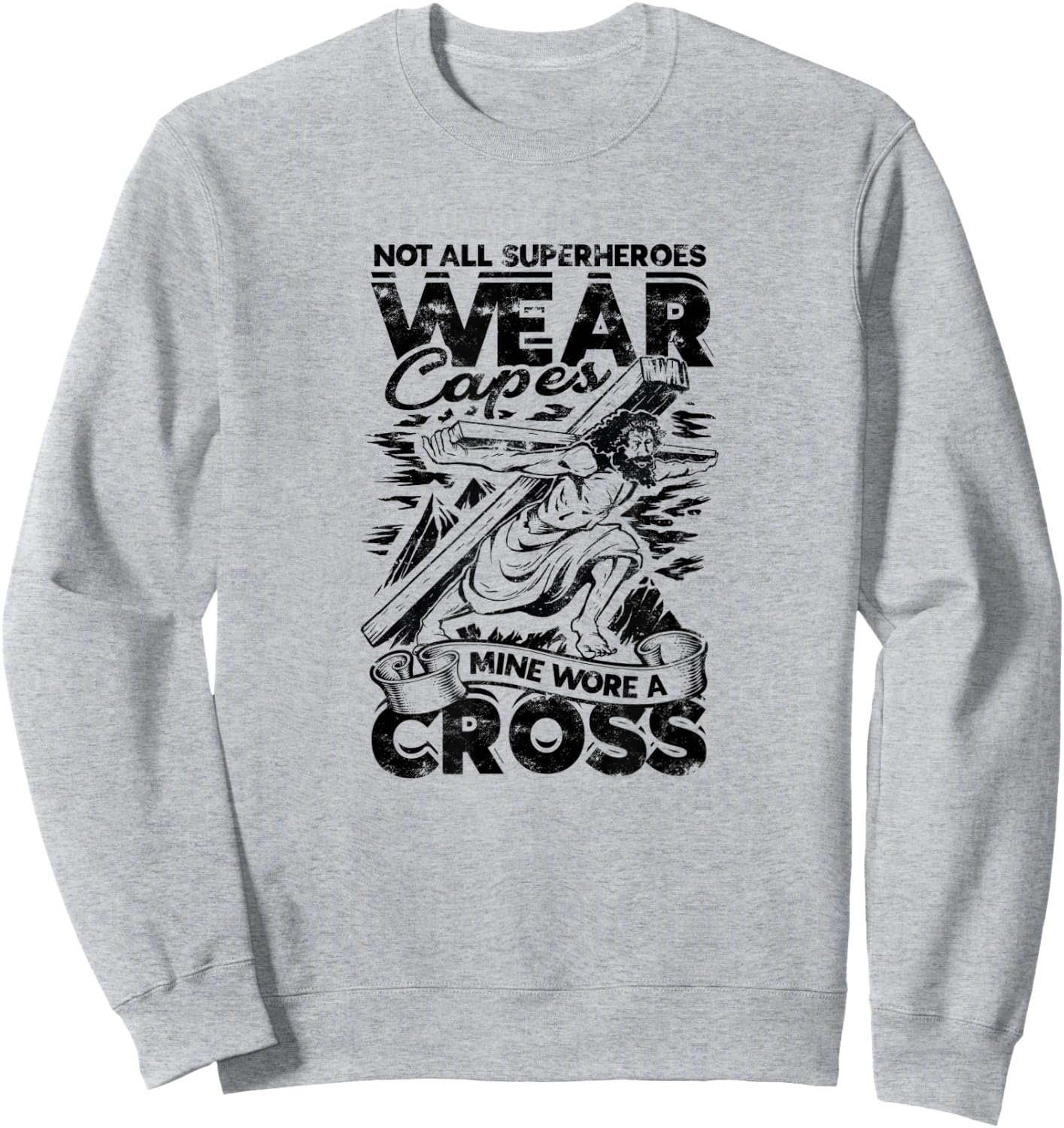 Not all superheroes wear capes Mine wore a cross - god Sweatshirt - Sweatshirt | Ash