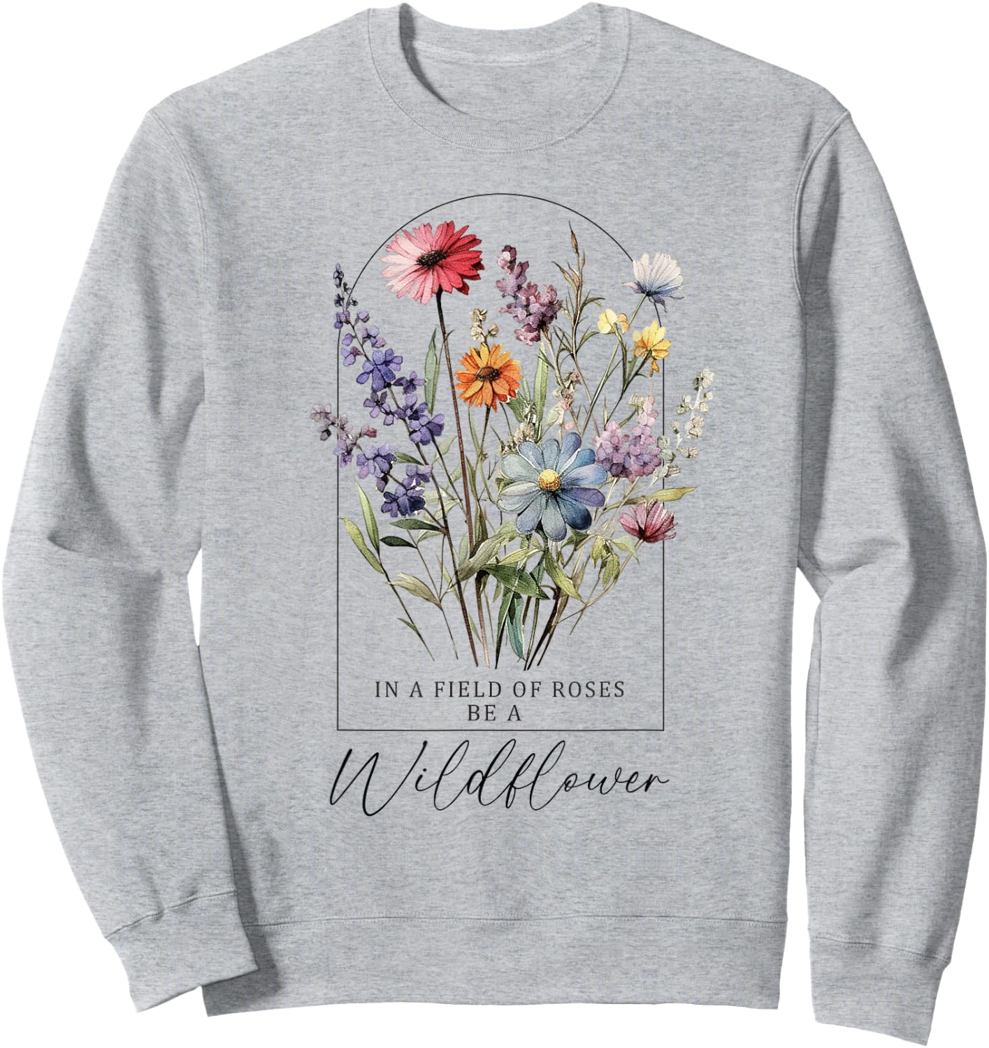 Summer Flowers Graphic Gardening Blooming Floral Wildflower Sweatshirt - Sweatshirt | Ash