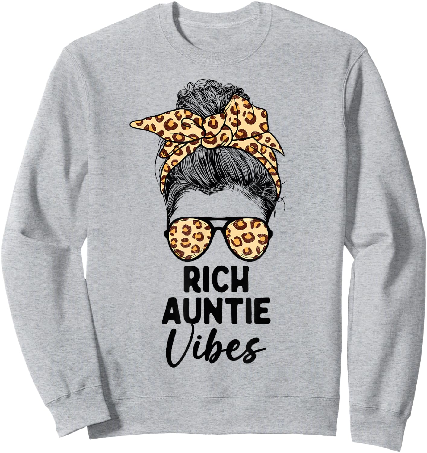 Rich Auntie Vibes Funny Aunt Saying Messy Bun Mother's Day Sweatshirt - Sweatshirt | Ash