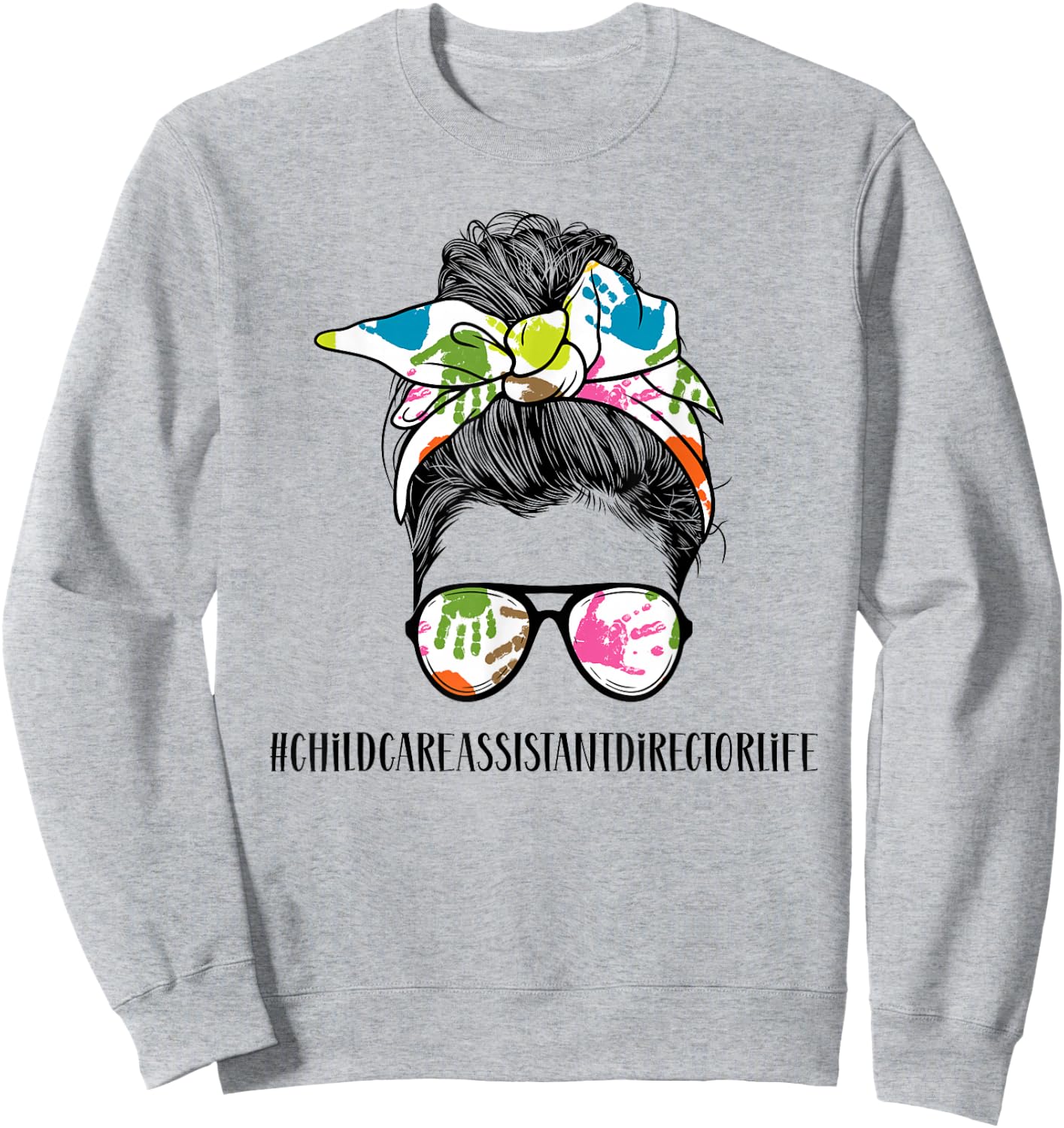 Childcare Assistant Director Messy Bun Sweatshirt - Sweatshirt | Ash