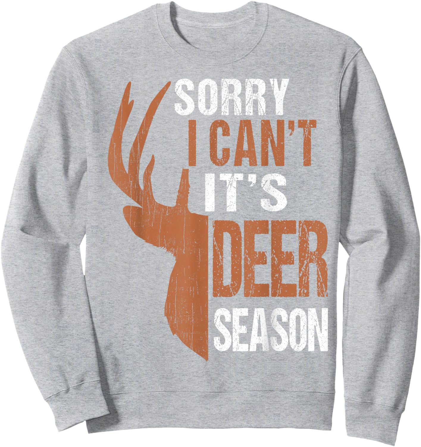 Funny Hunting-Shirt Sorry I Cant Its Deer Season Hunter Dad Sweatshirt - Sweatshirt | Ash