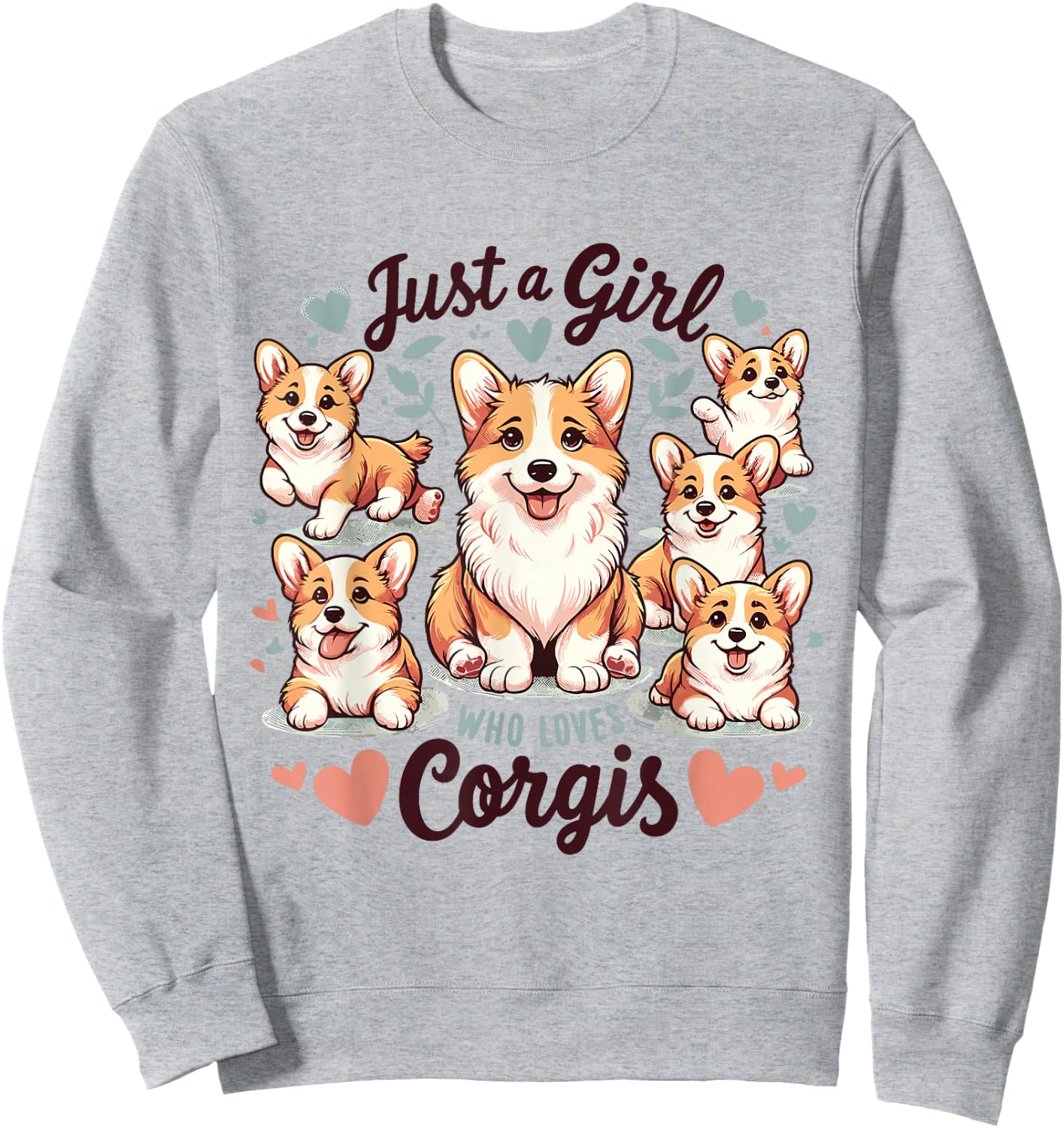 Just a Girl who Loves Corgis Sweatshirt - Sweatshirt | Ash