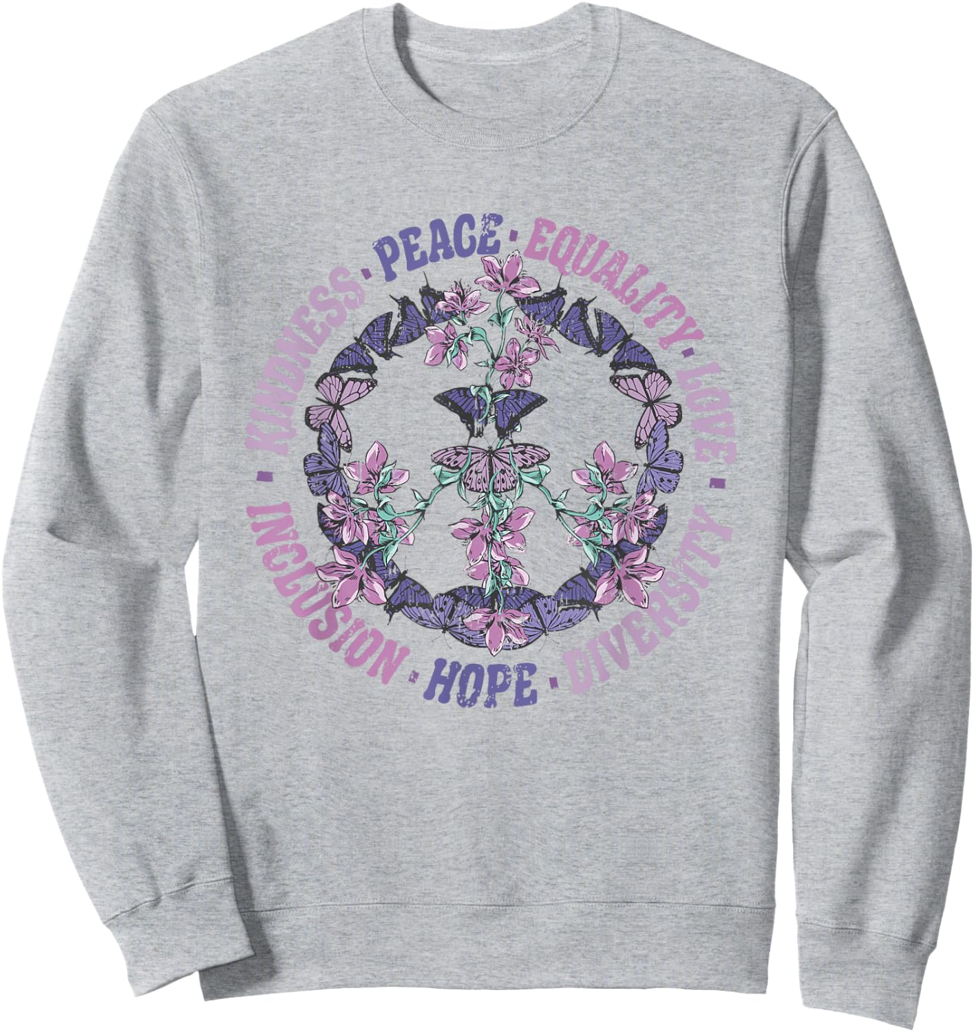 Diversity Equality Love Peace Human Rights Social Justice Sweatshirt - Sweatshirt | Ash