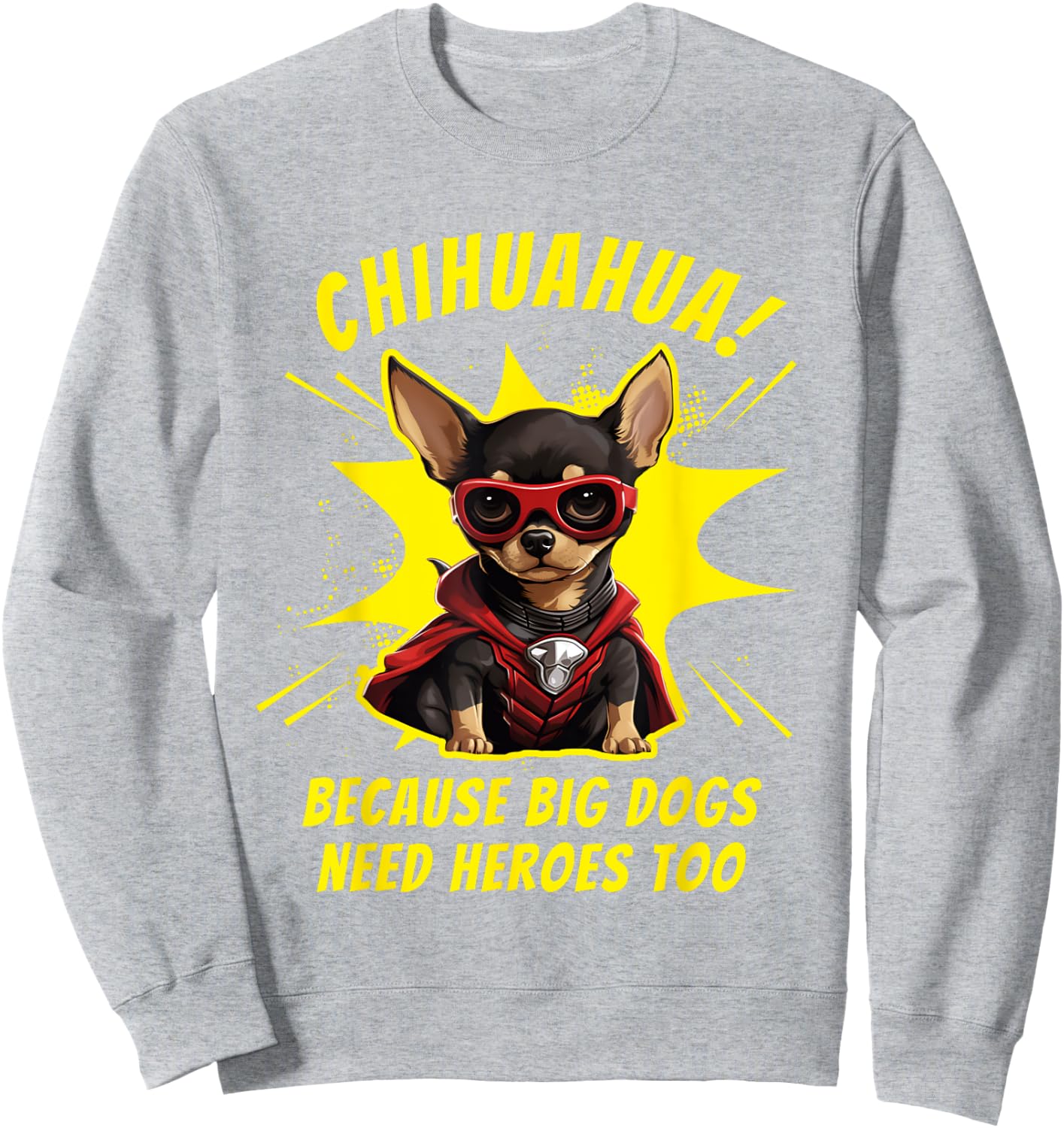 Chihuahua Dog Mom Dad Funny Superhero Chihuahua Men Women Kids Sweatshirt - Sweatshirt | Ash