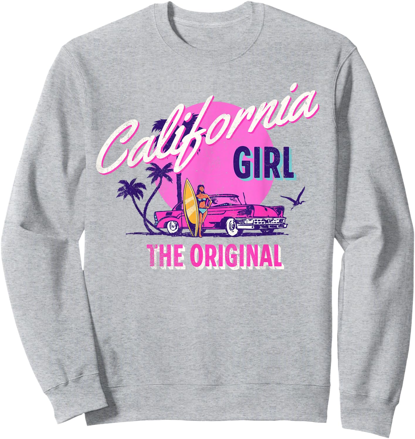The Original California Girl | Cute Pink Girly California Sweatshirt - Sweatshirt | Ash