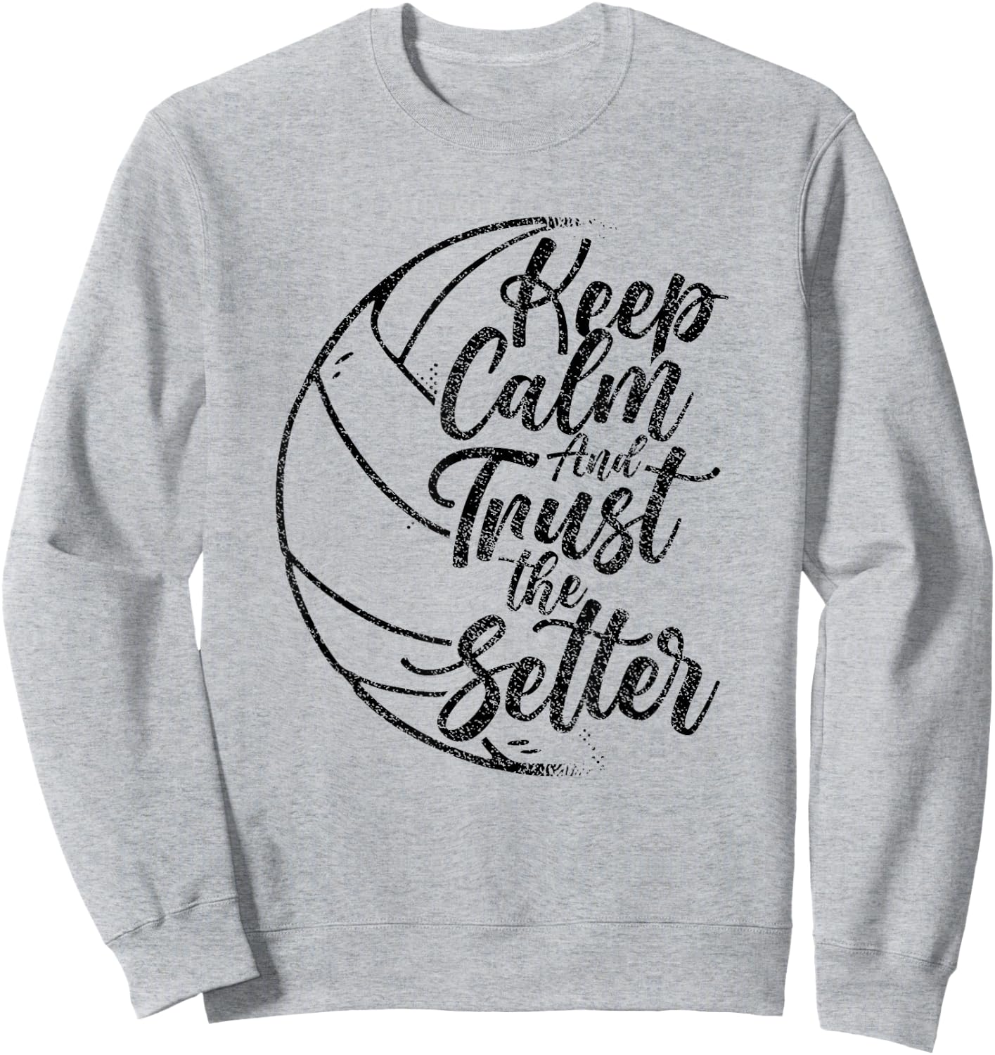 Keep Calm And Trust The Setter Player Volleyball Beach Sweatshirt - Sweatshirt | Ash