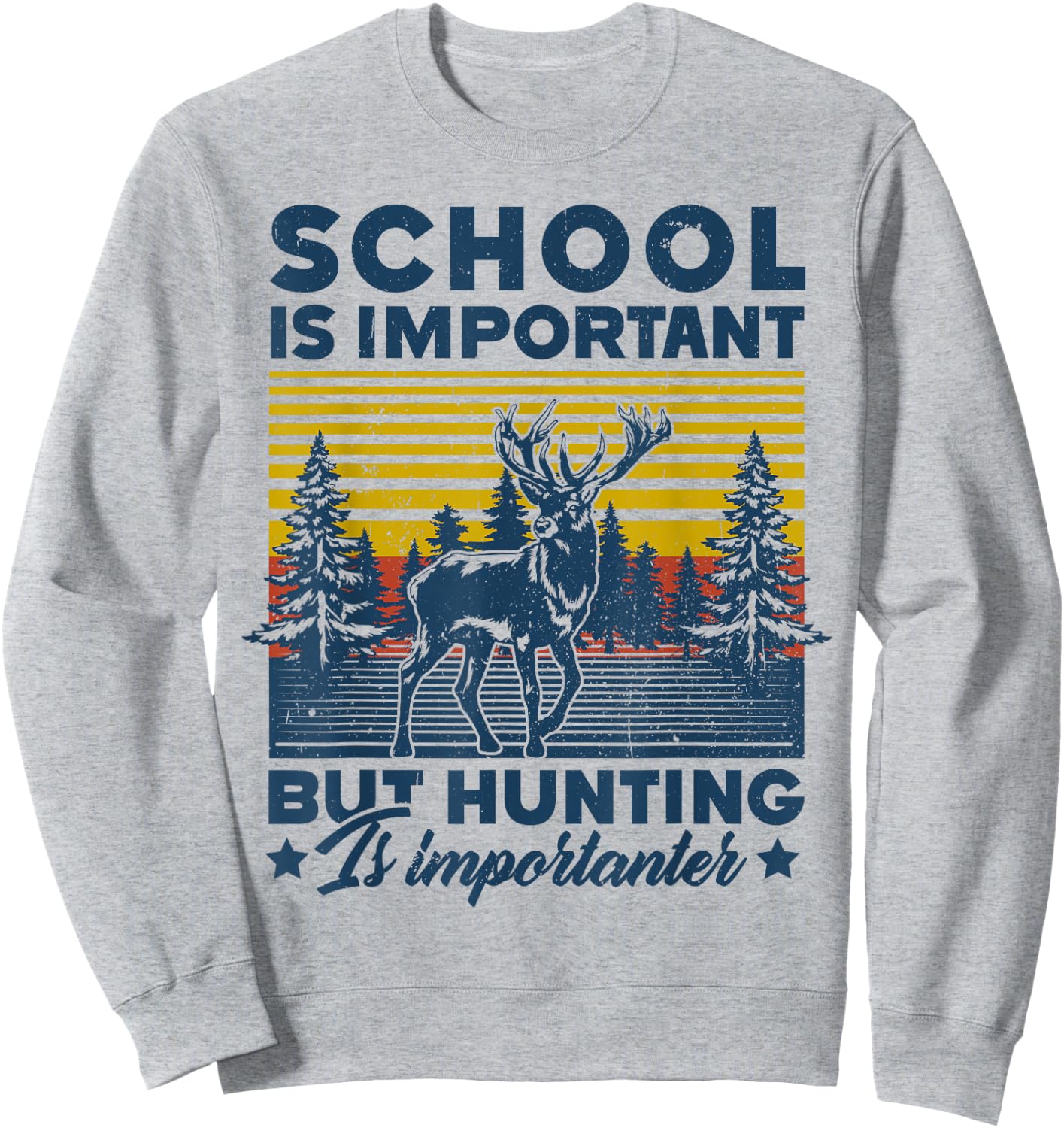 School Is Important But Hunting Is Importanter Deer Hunting Sweatshirt - Sweatshirt | Ash