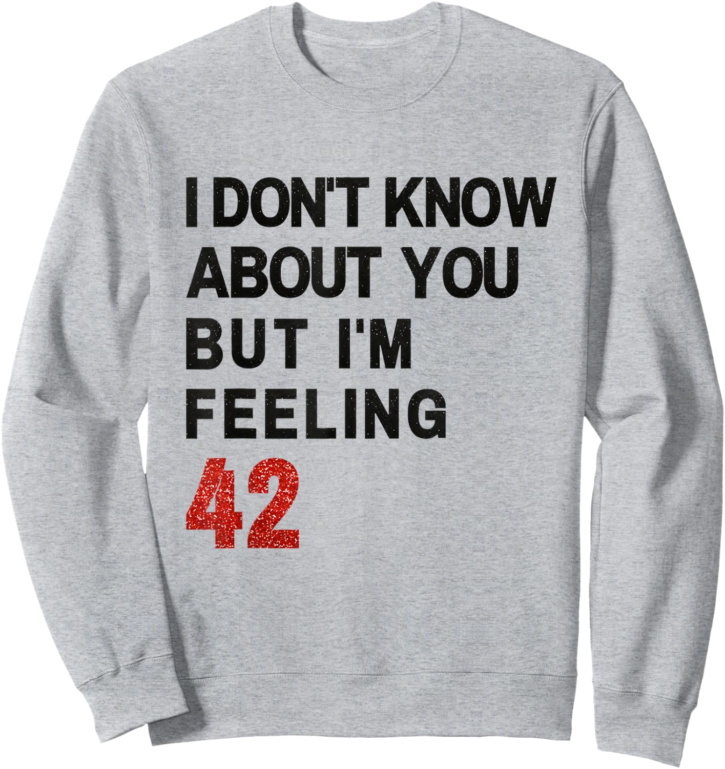 I'm Feeling 42 Sweatshirt - Sweatshirt | Ash