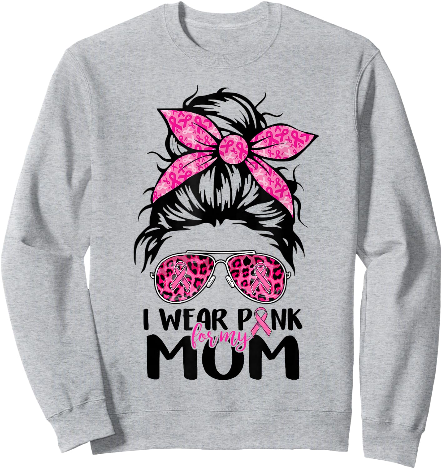 I Wear Pink For My Mom Messy Bun Breast Cancer Support Women Sweatshirt - Sweatshirt | Ash