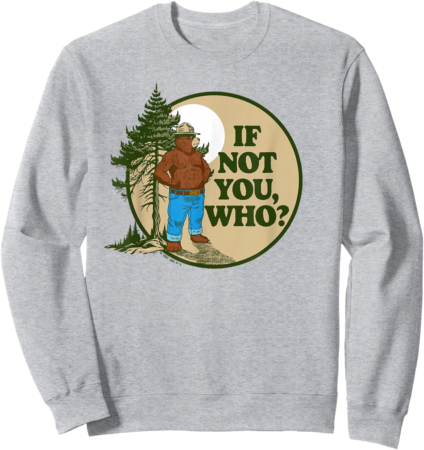 If Not You Who? Smokey Bear & Pine Tree Outdoor Badge Sweatshirt - Sweatshirt | Ash