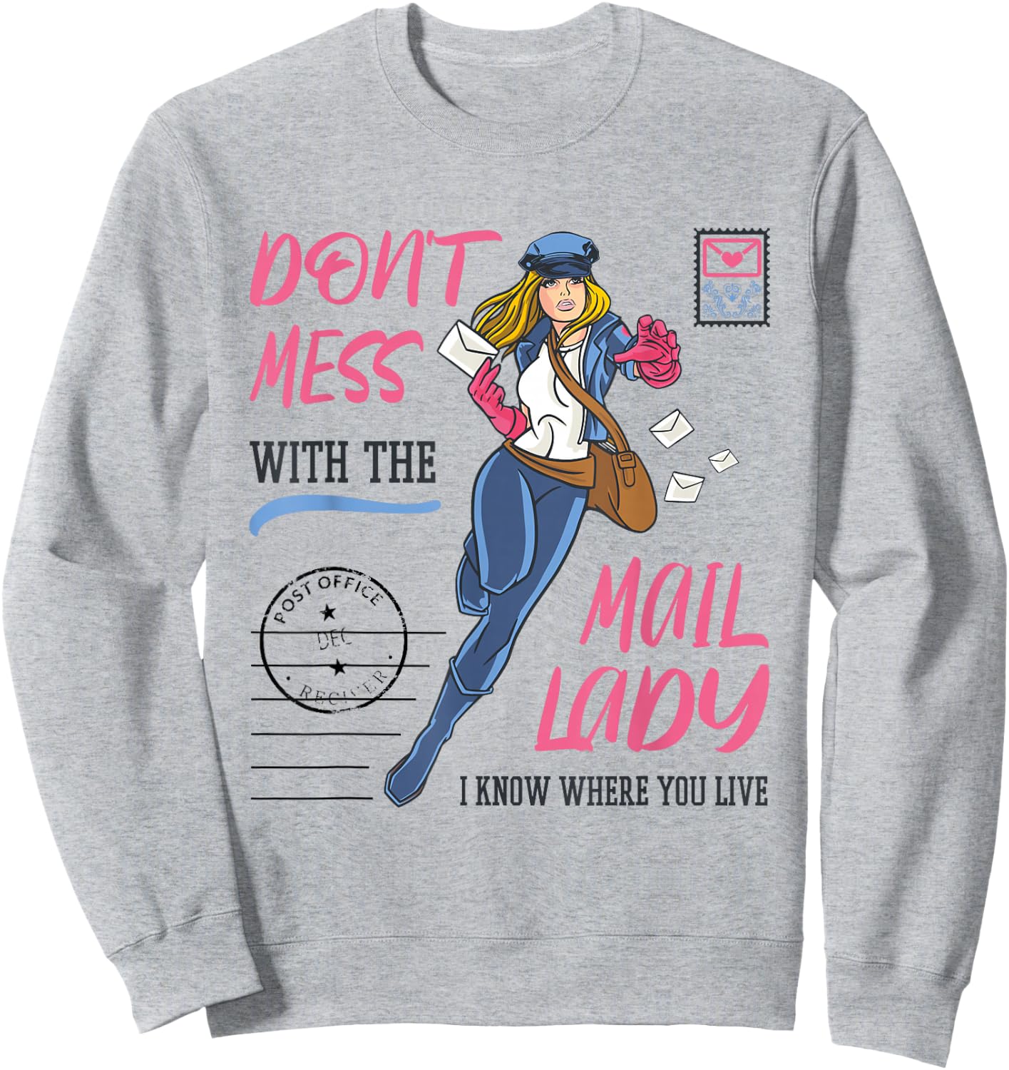 Don't Mess with the Mail Lady Design for Postal Worker Sweatshirt - Sweatshirt | Ash