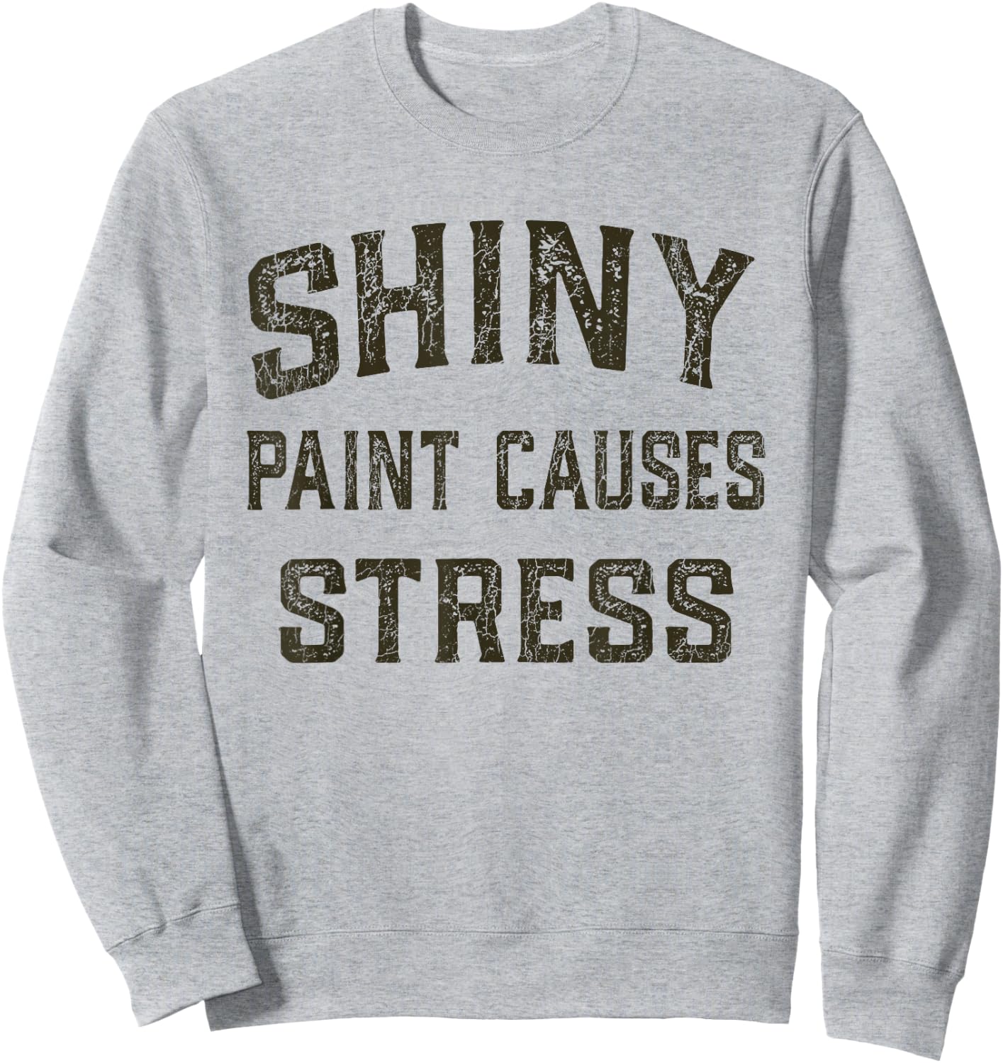 Ugly Pelican Co. Vintage Classic Hot Rod Auto Shiny Paint Causes Stress Rat Rod Rules Automotive Sweatshirt - Sweatshirt | Ash