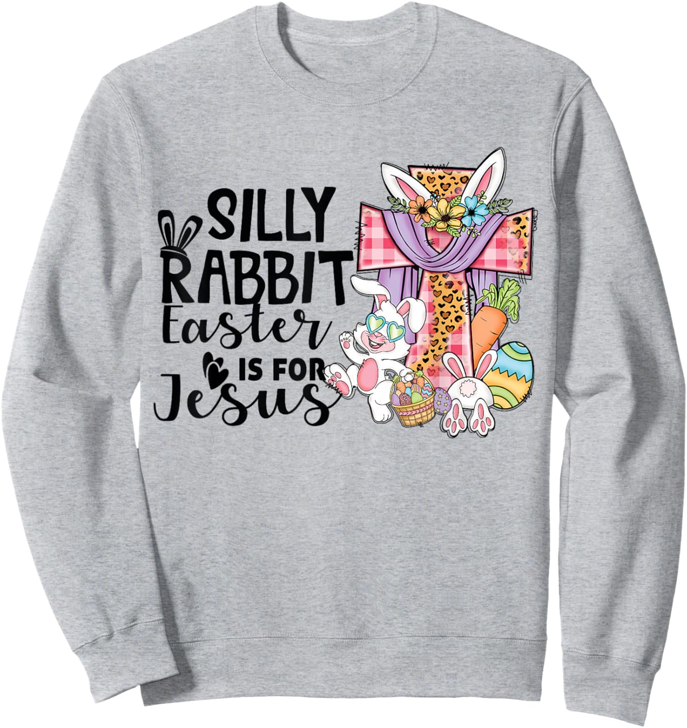 Silly Rabbit Easter Is For Jesus Leopard Jesus Easter Sweatshirt - Sweatshirt | Ash