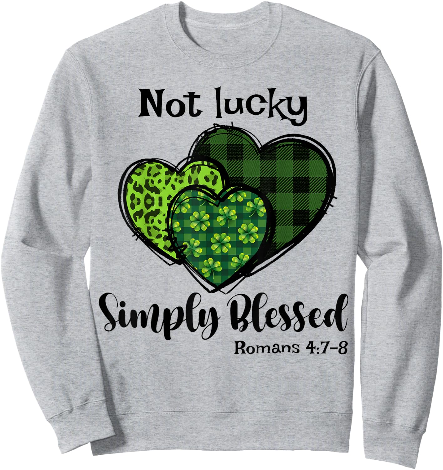 Not Lucky Simply Blessed Christian Shamrock St Patricks Day Sweatshirt - Sweatshirt | Ash