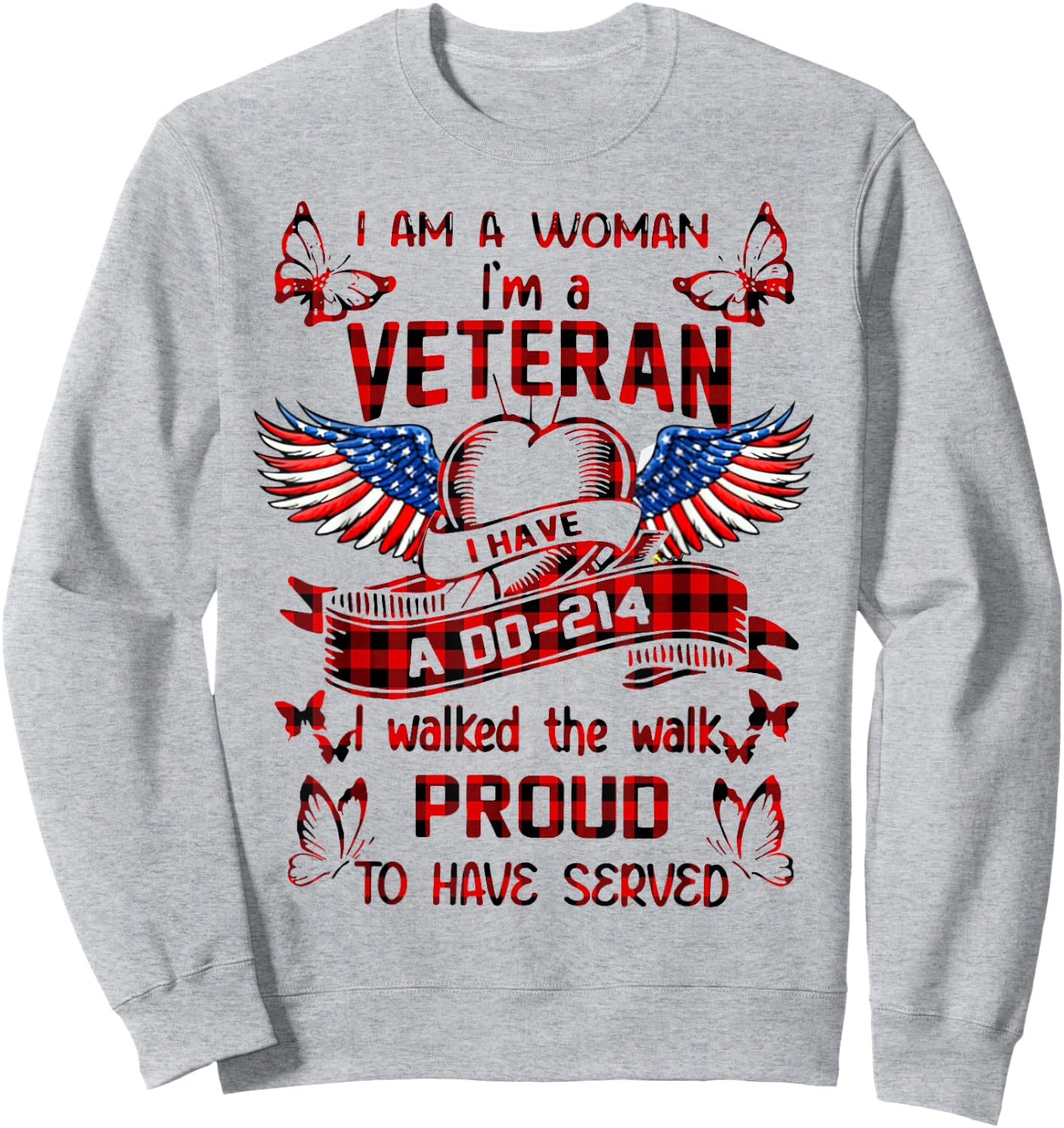 I Am A Woman I'm A Veteran I Have A DD-214 I Walked The Walk Sweatshirt - Sweatshirt | Ash