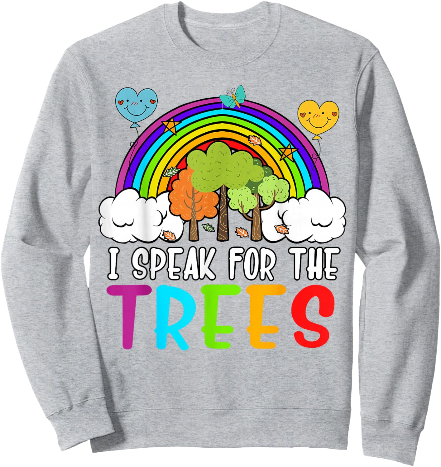 I Speak For the Trees Earth-Day Shirt Cute Kid Youth Toddler Sweatshirt - Sweatshirt | Ash