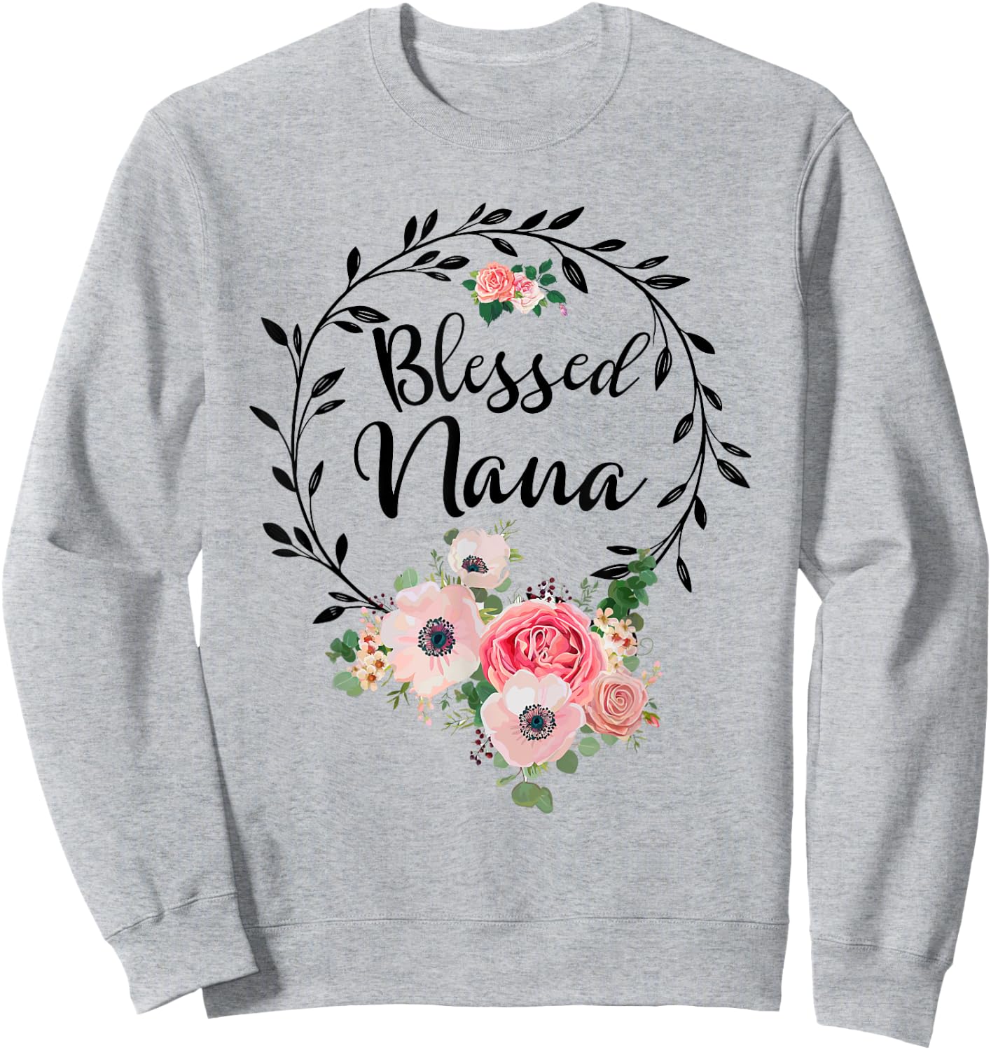 Blessed Nana Shirt Flower Decor Grandma Sweatshirt - Sweatshirt | Ash